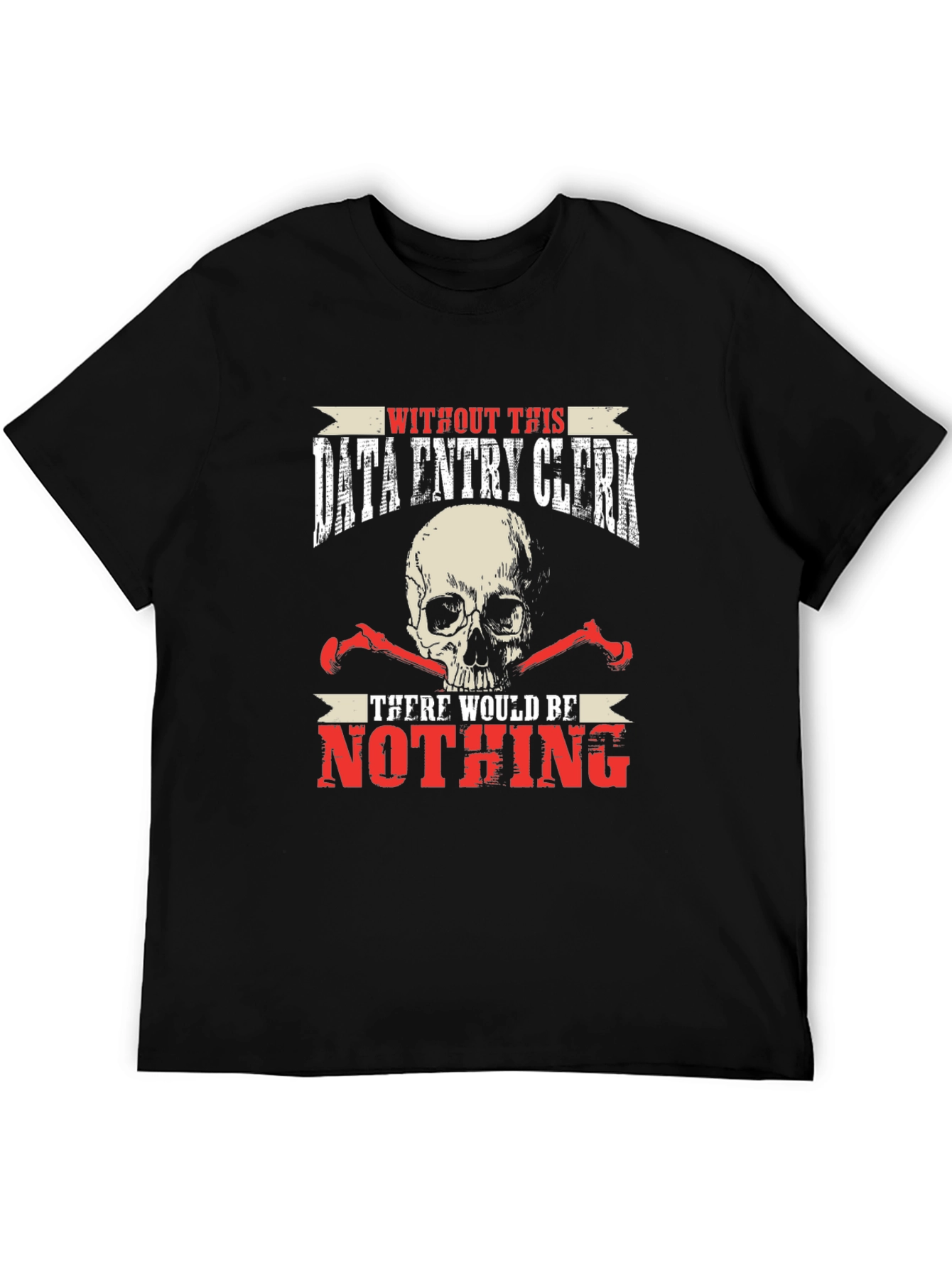 Data Entry Clerk T-Shirt - Funny Skull Graphic Tee