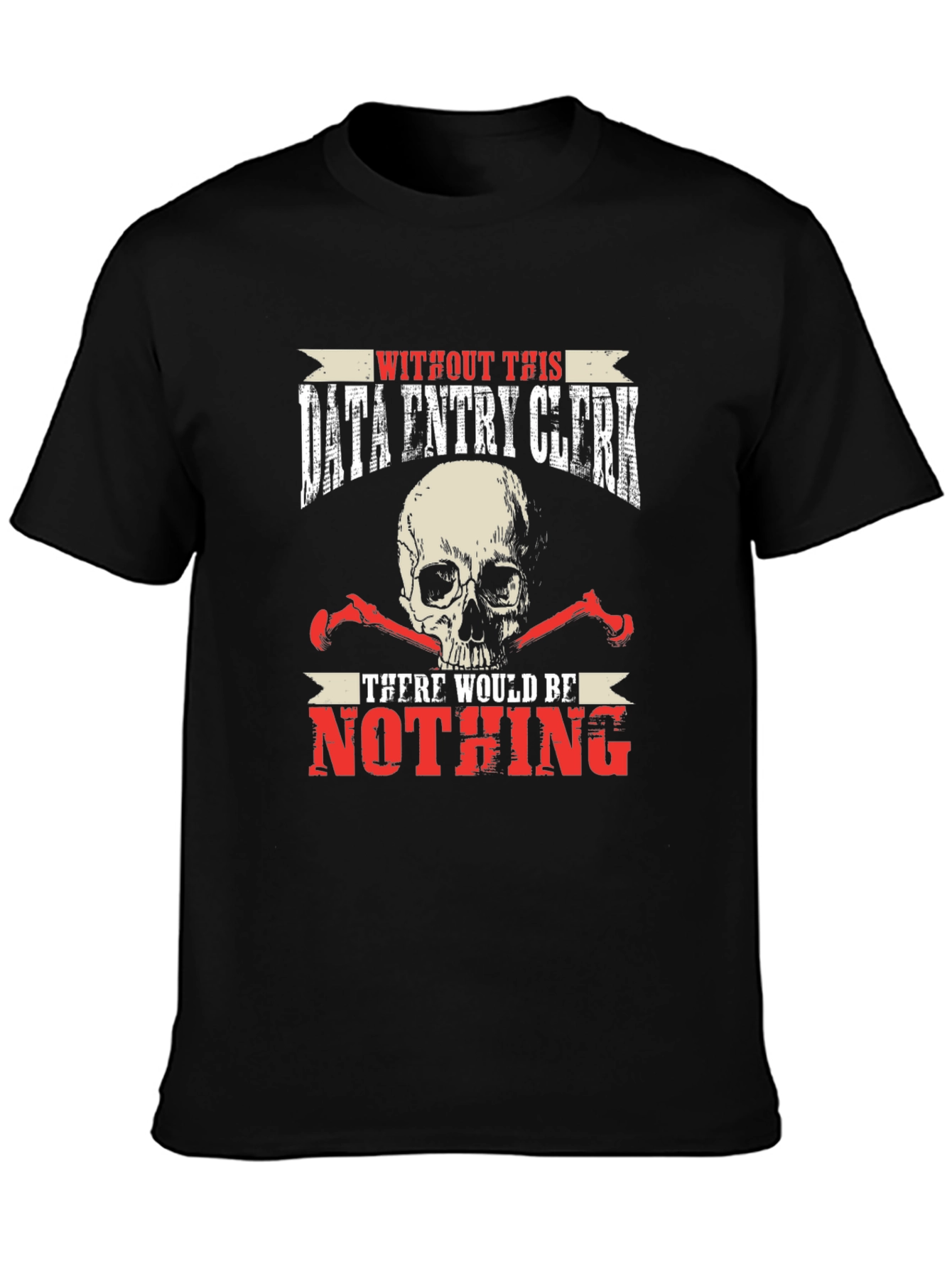 Data Entry Clerk T-Shirt - Funny Skull Graphic Tee