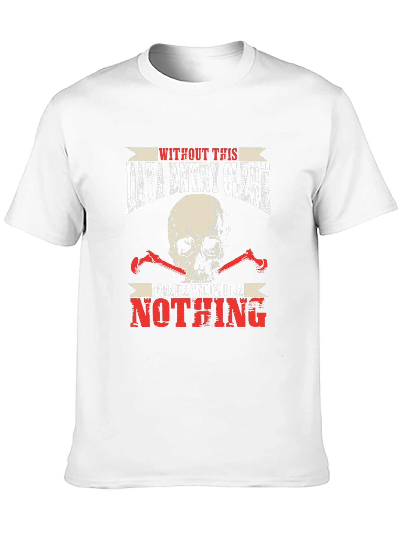 Data Entry Clerk T-Shirt - Funny Skull Graphic Tee