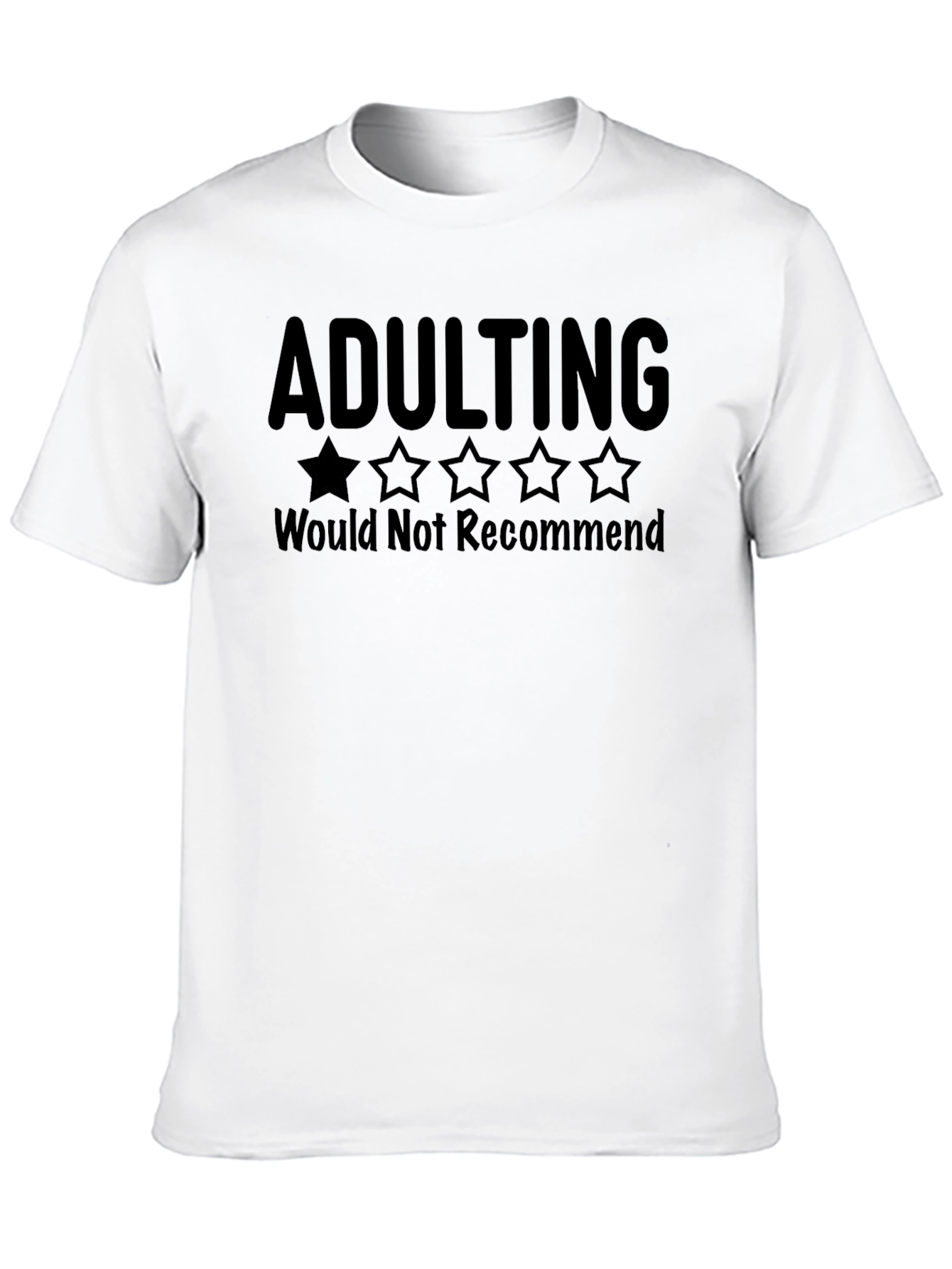 Adulting - Would Not Recommend - Novelty T-Shirt