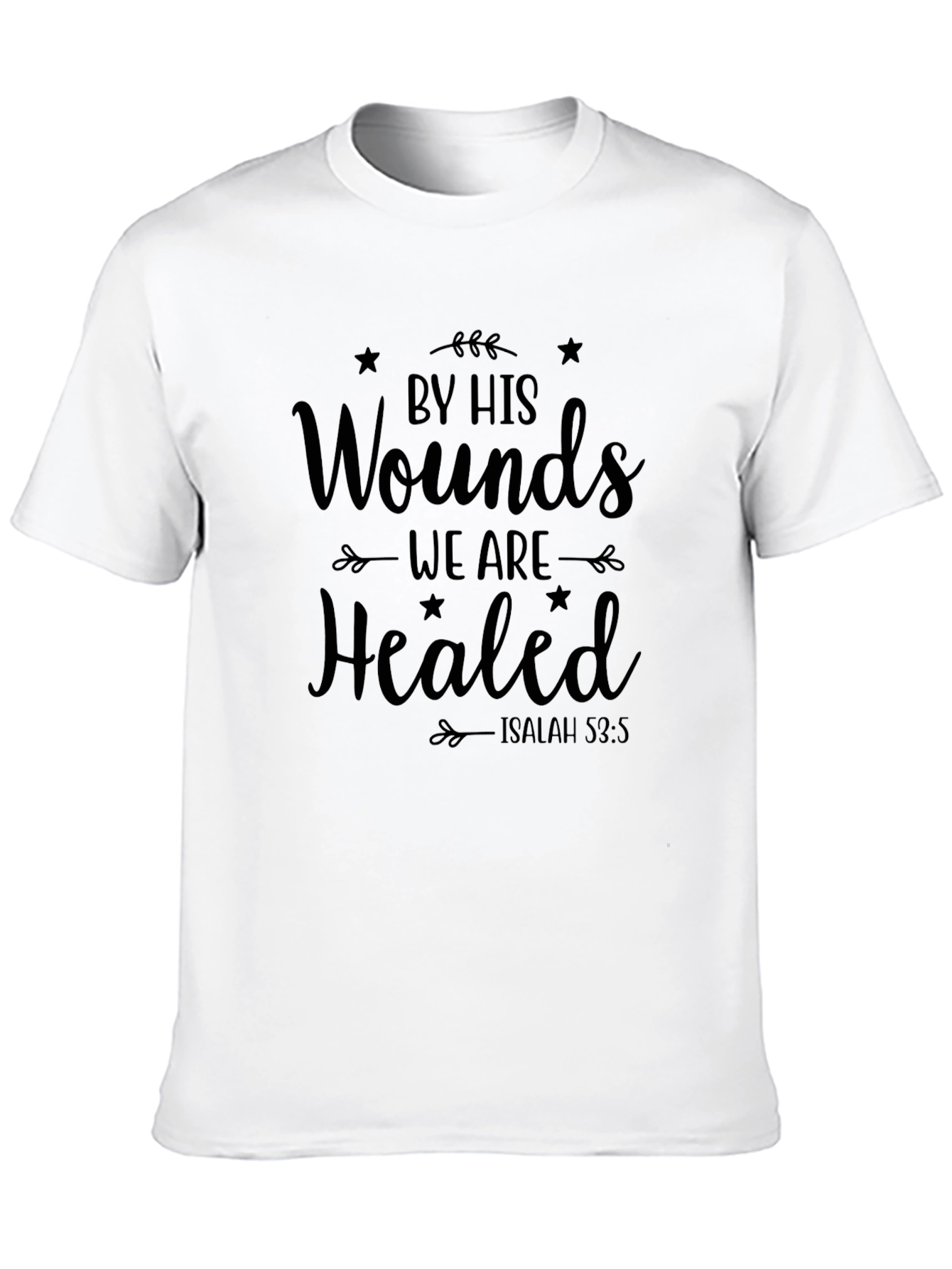 By His Wounds We Are Healed Graphic Tee