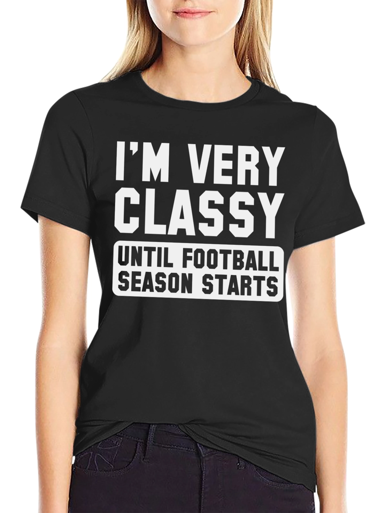 Funny Football Season T-Shirt - Im Very Classy