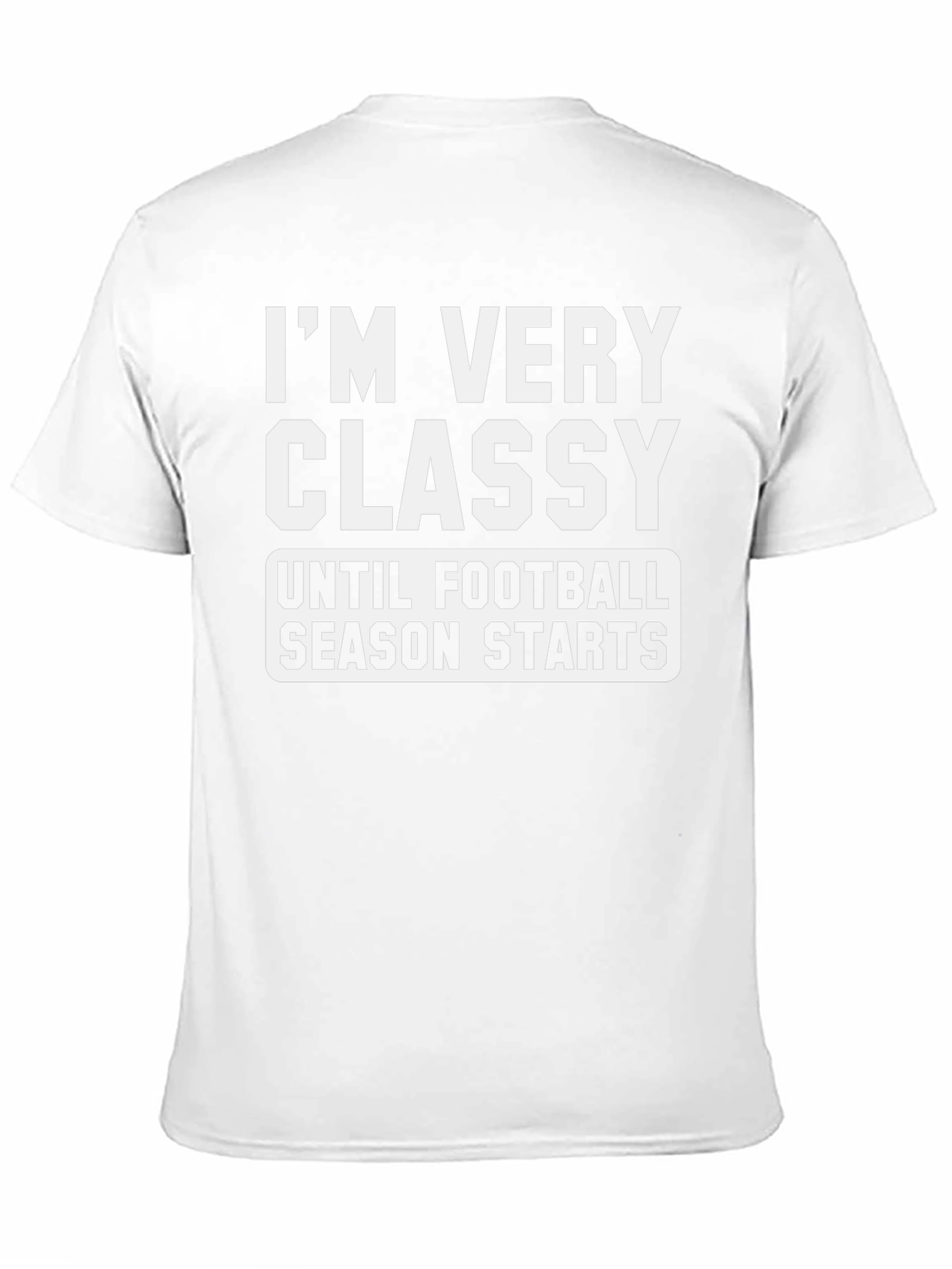 Funny Football Season T-Shirt - Im Very Classy