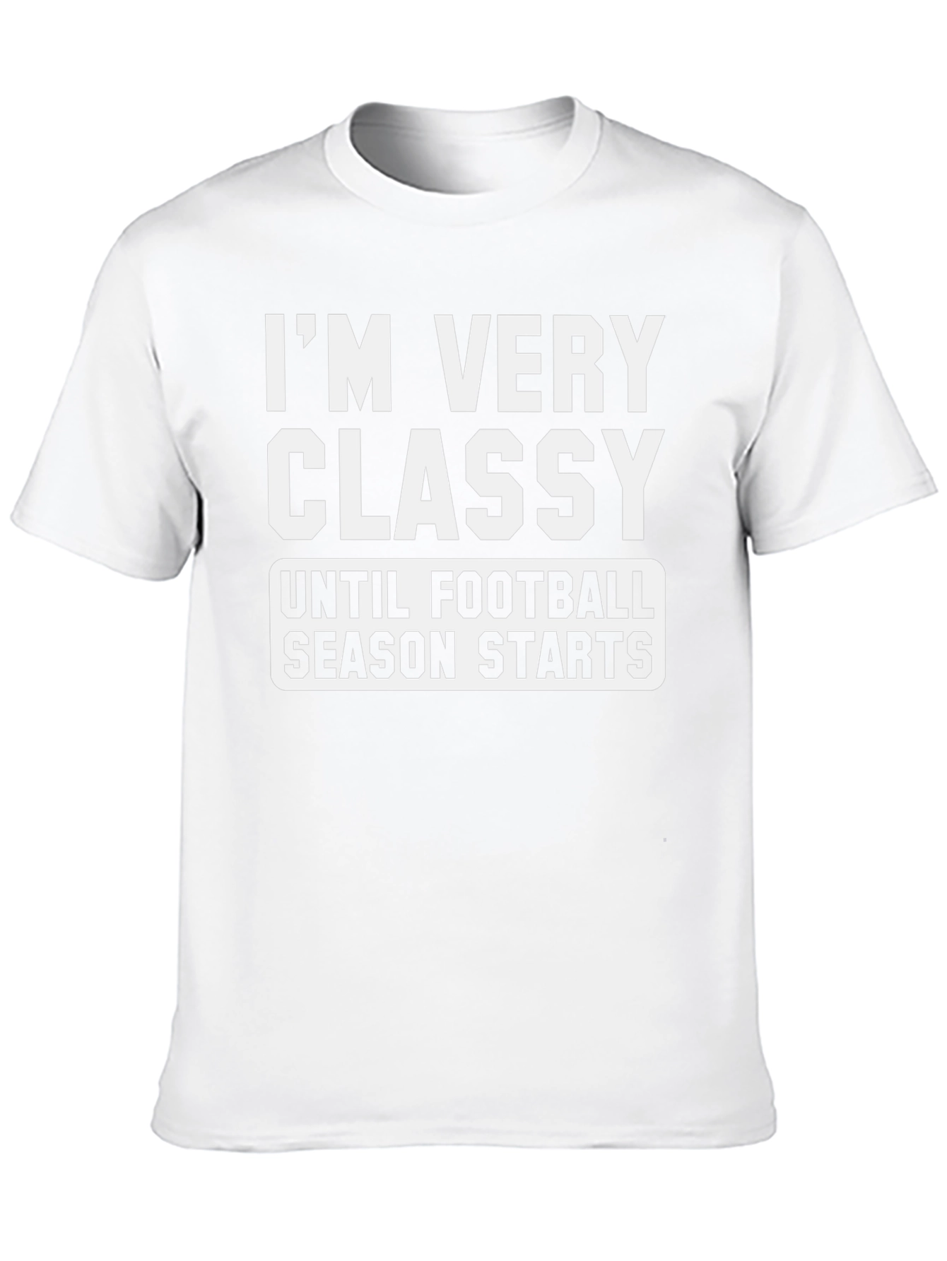 Funny Football Season T-Shirt - Im Very Classy