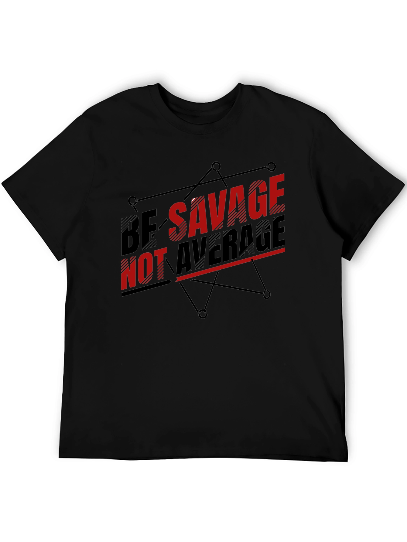 Be Savage Not Average Black Graphic T-Shirt