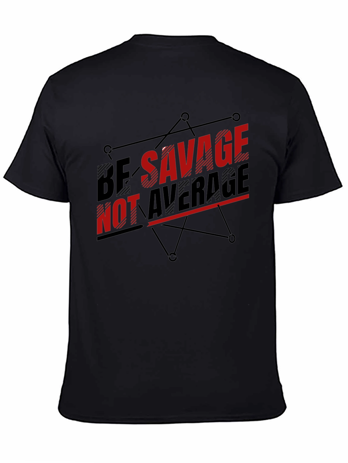 Be Savage Not Average Black Graphic T-Shirt