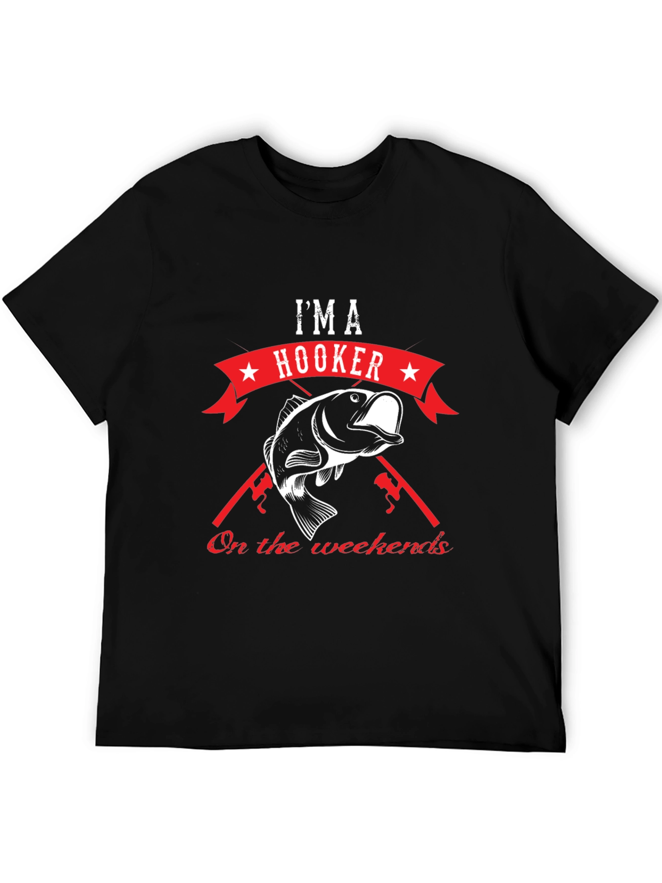 Im a Hooker on the Weekends Fishing T-Shirt