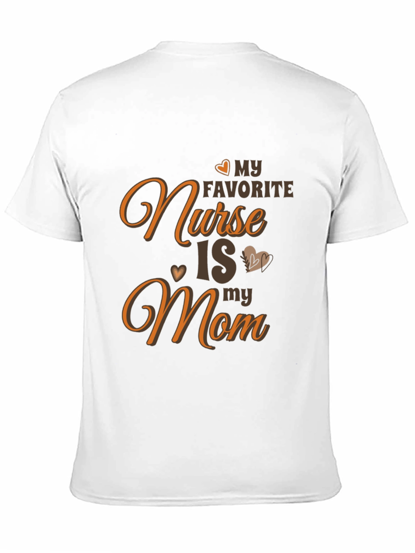 My Favorite Nurse Is My Mom Graphic T-Shirt