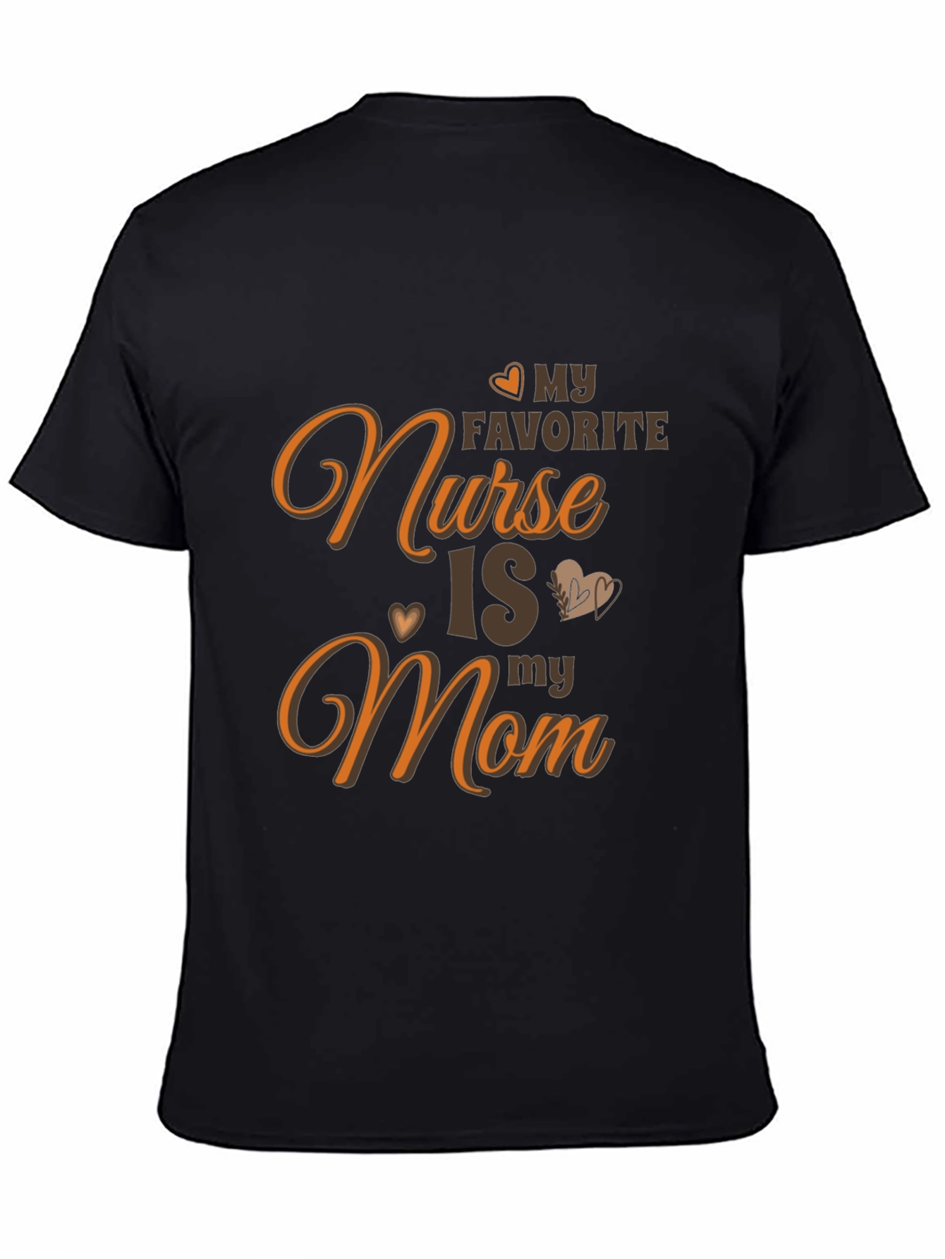 My Favorite Nurse Is My Mom Graphic T-Shirt