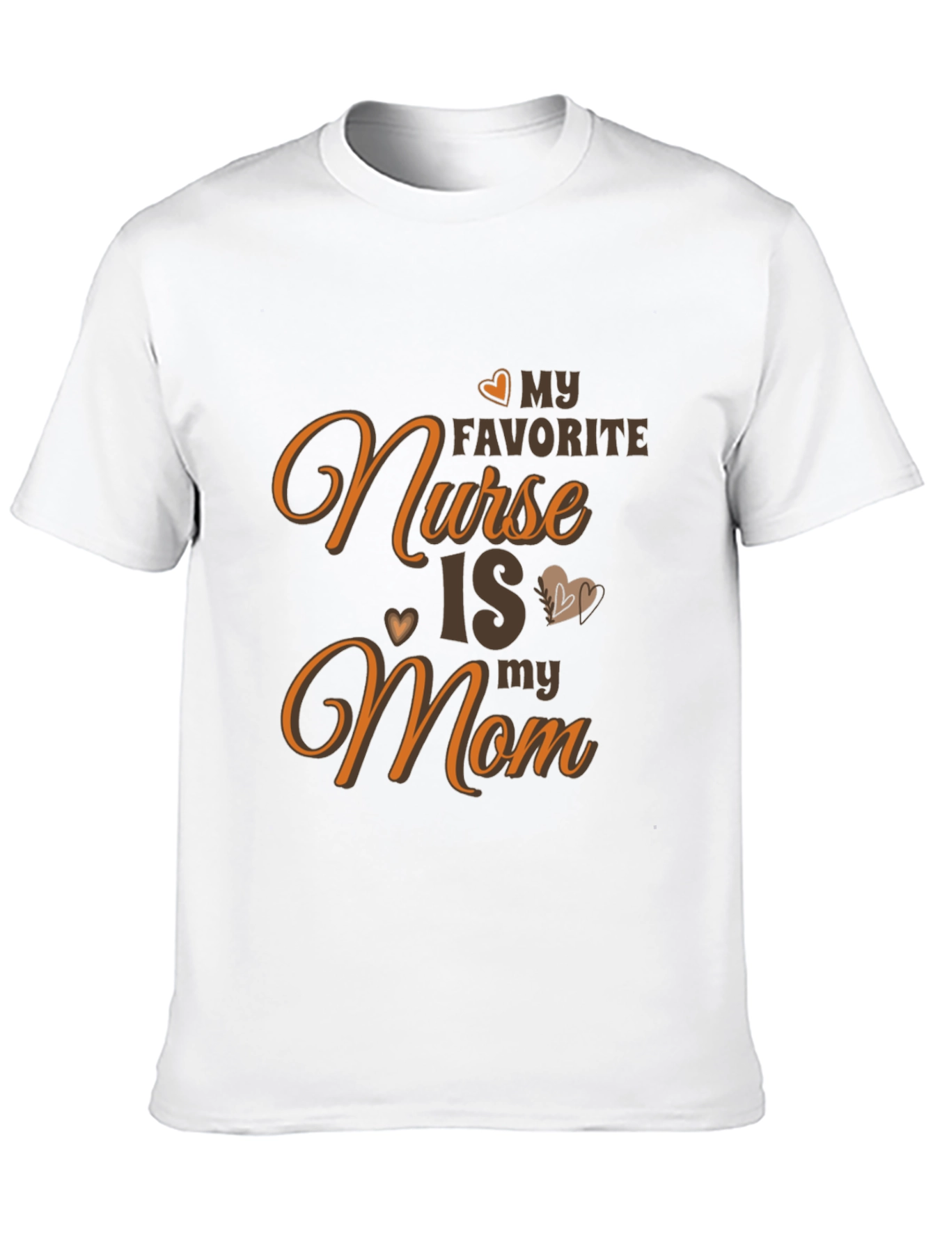 My Favorite Nurse Is My Mom Graphic T-Shirt