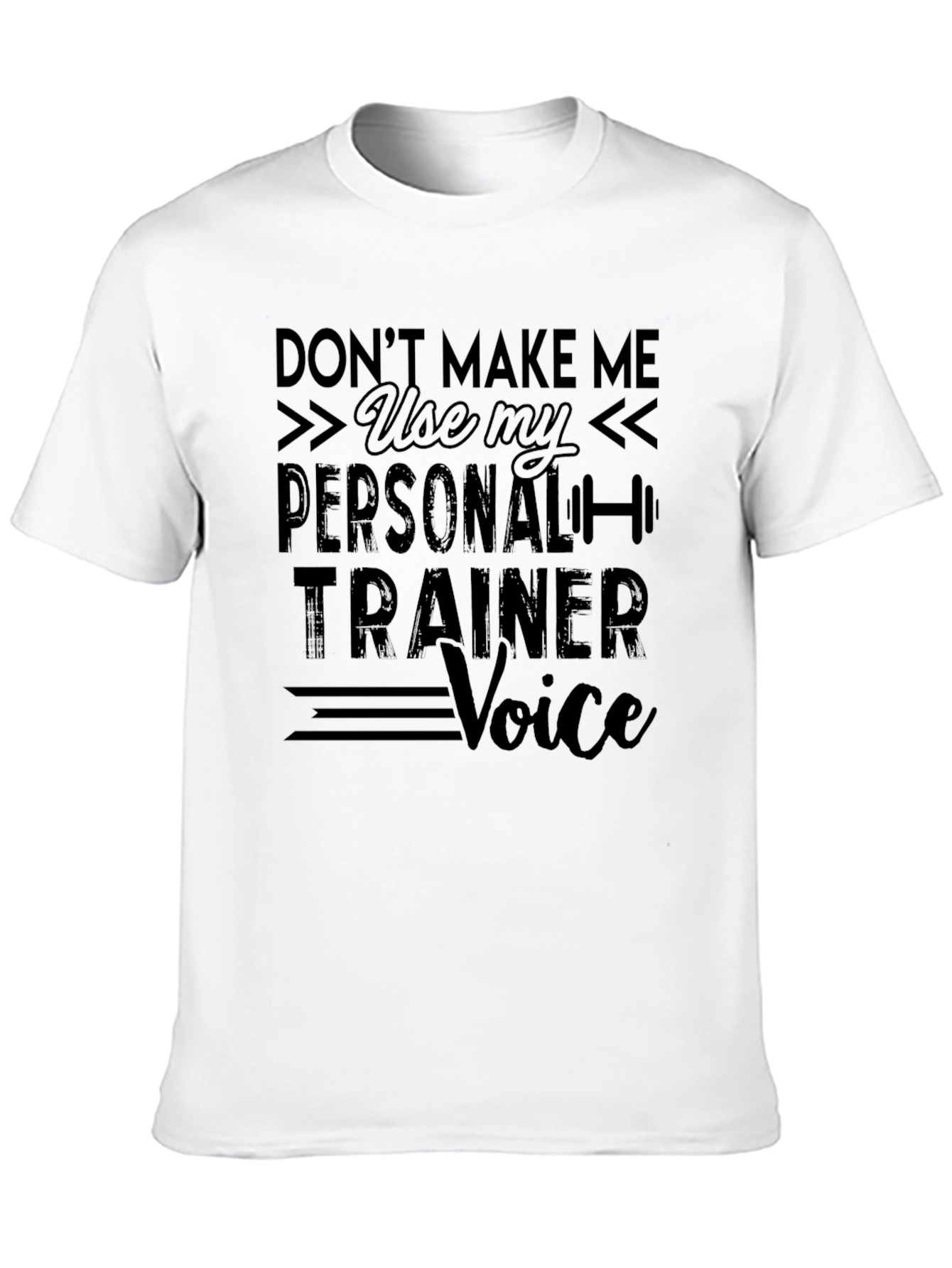 Personal Trainer Voice Funny T-Shirt