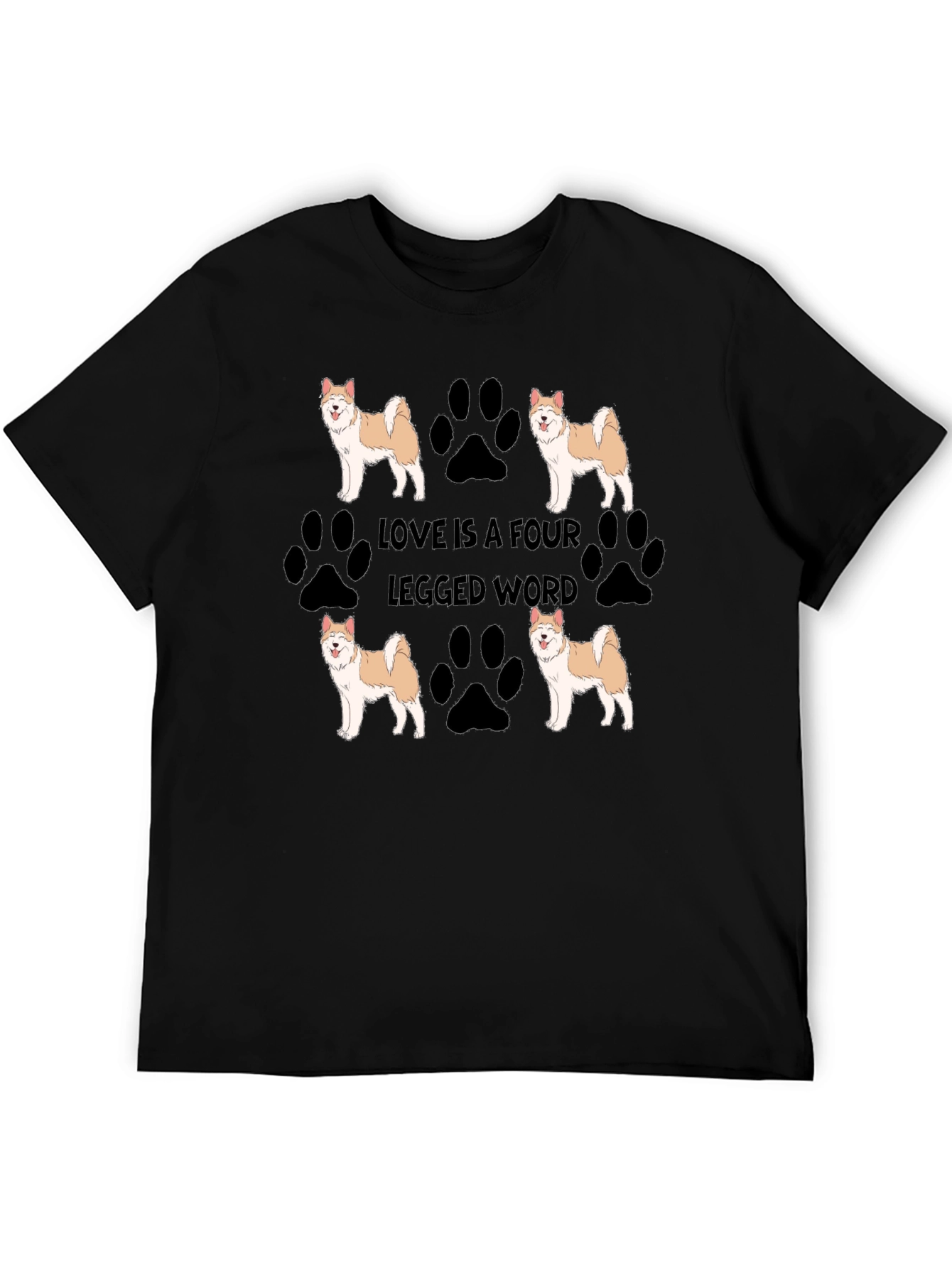Love is a Four Legged Word Dog T-Shirt