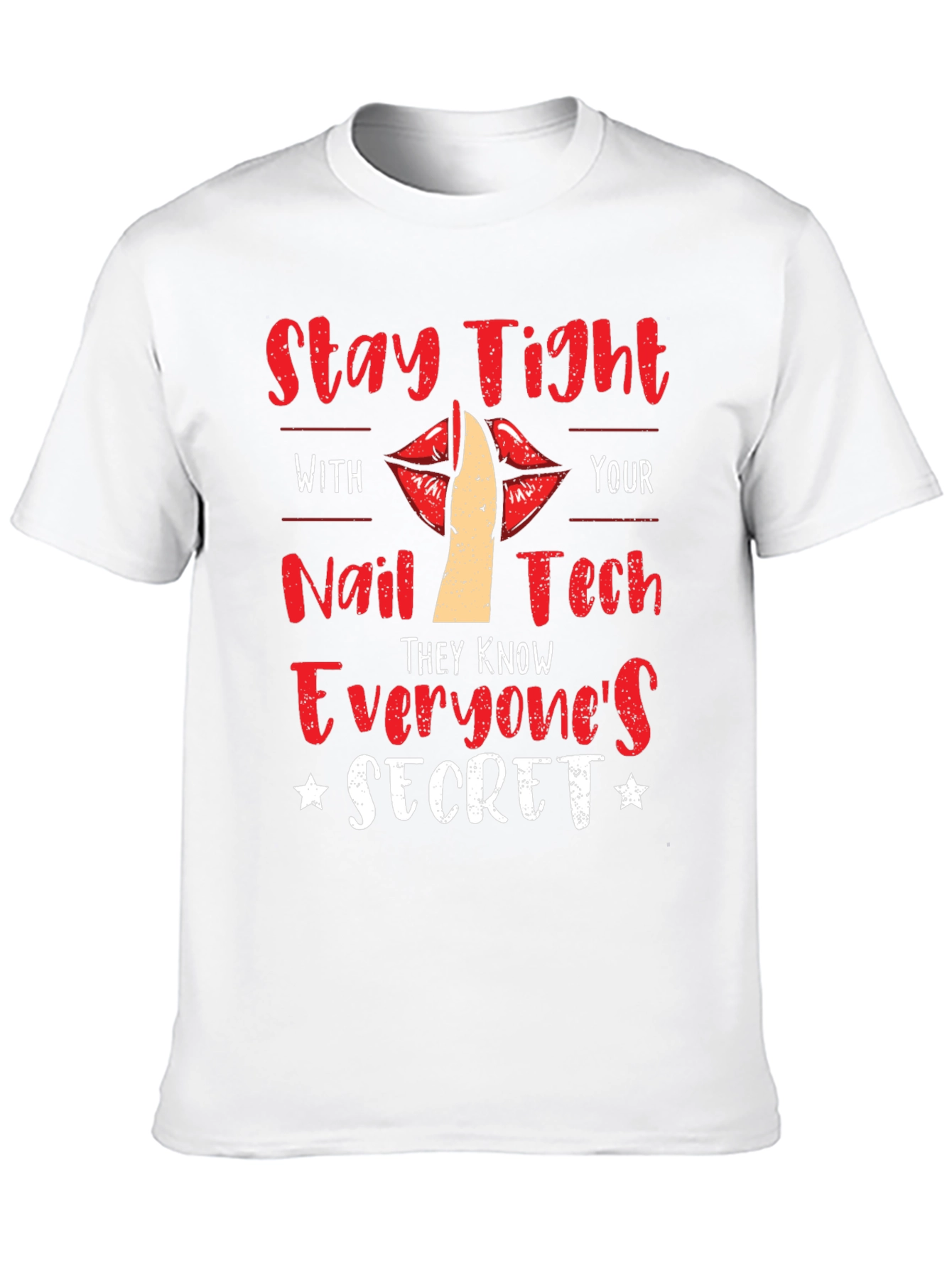 Stay Tight With Nail Tech Novelty T-Shirt