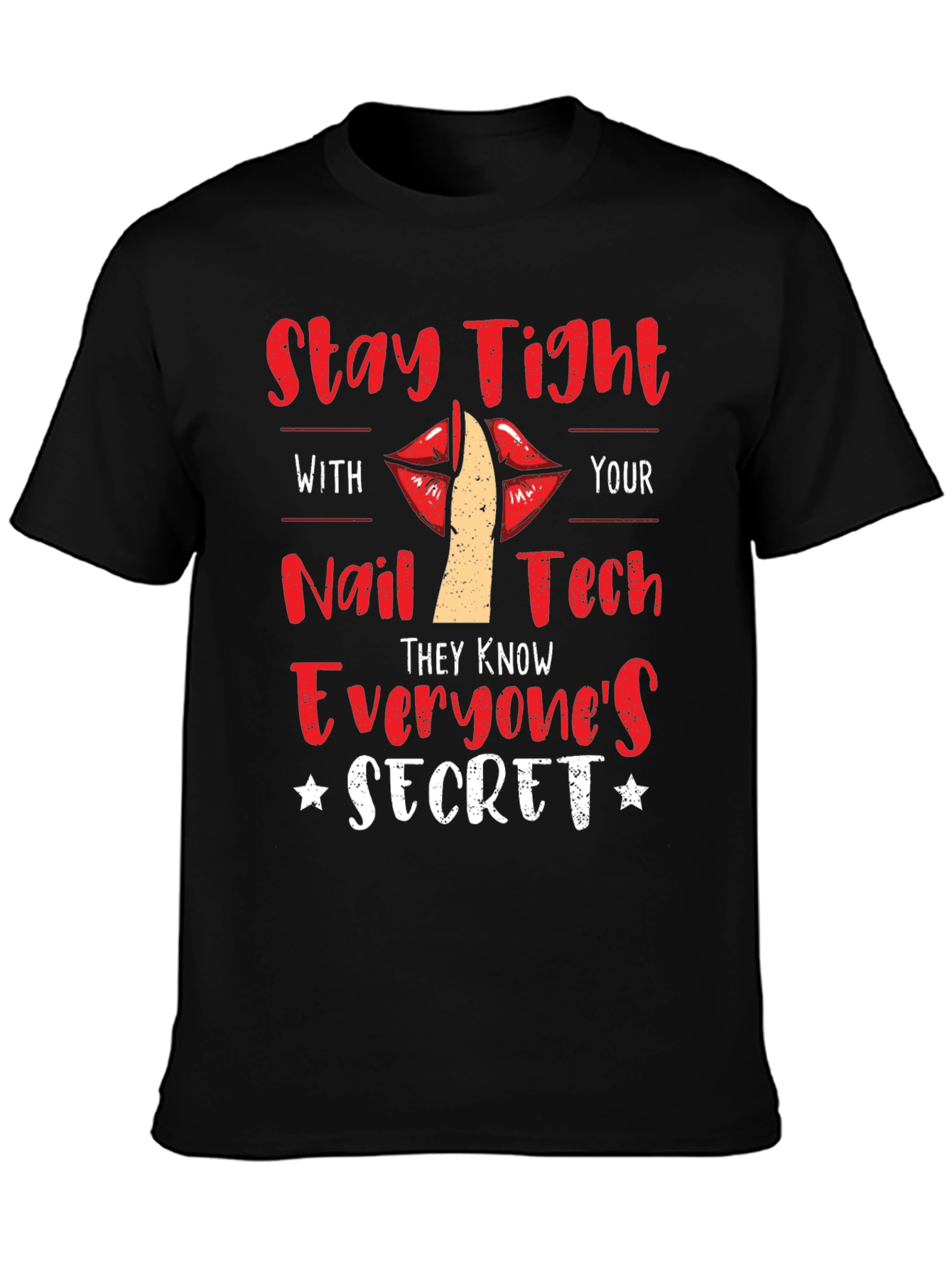 Stay Tight With Nail Tech Novelty T-Shirt