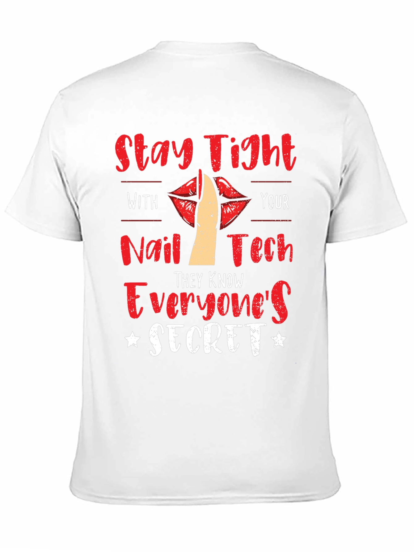 Stay Tight With Nail Tech Novelty T-Shirt