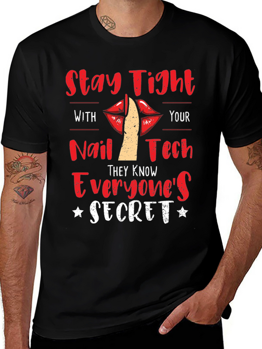 Stay Tight With Nail Tech Novelty T-Shirt
