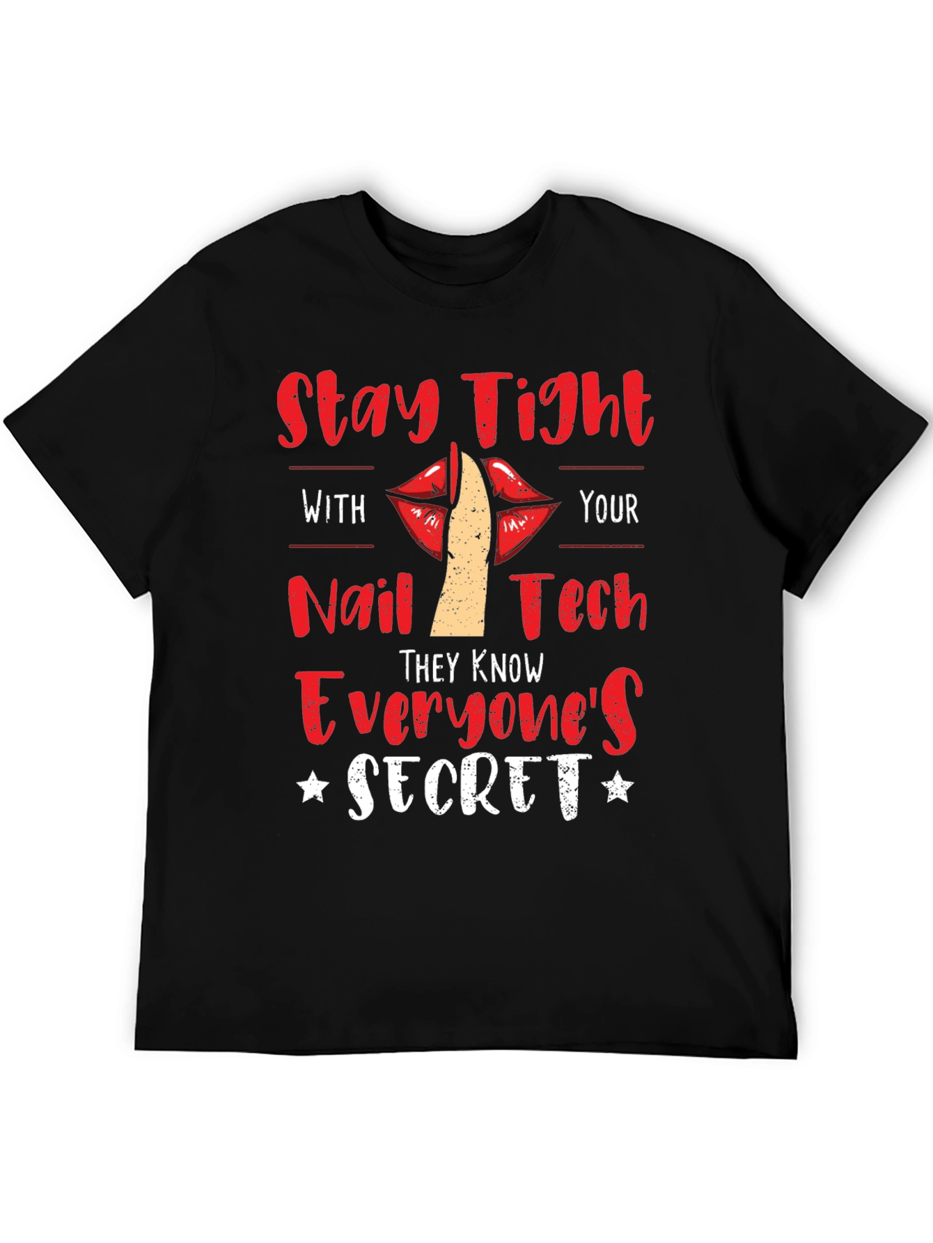 Stay Tight With Nail Tech Novelty T-Shirt
