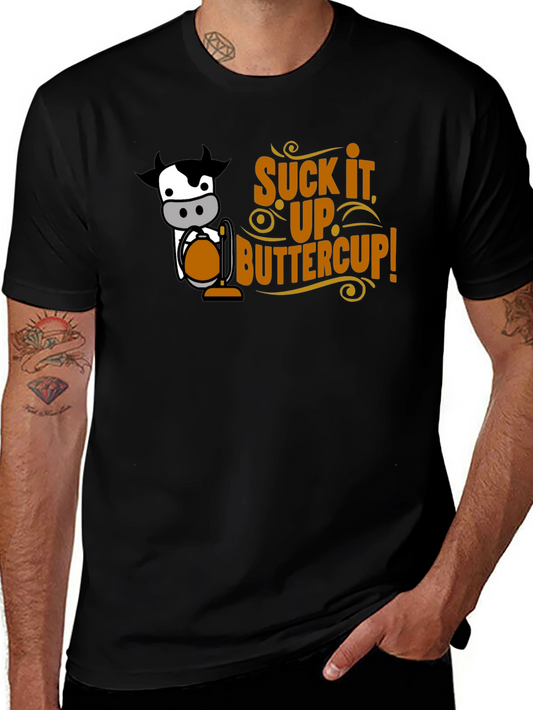 Suck It Up Buttercup Funny Cow T-Shirt