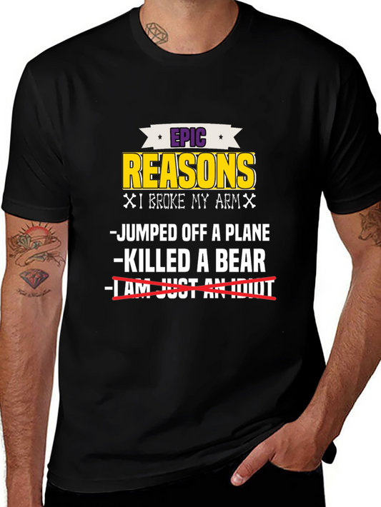 Epic Reasons I Broke My Arm T-Shirt