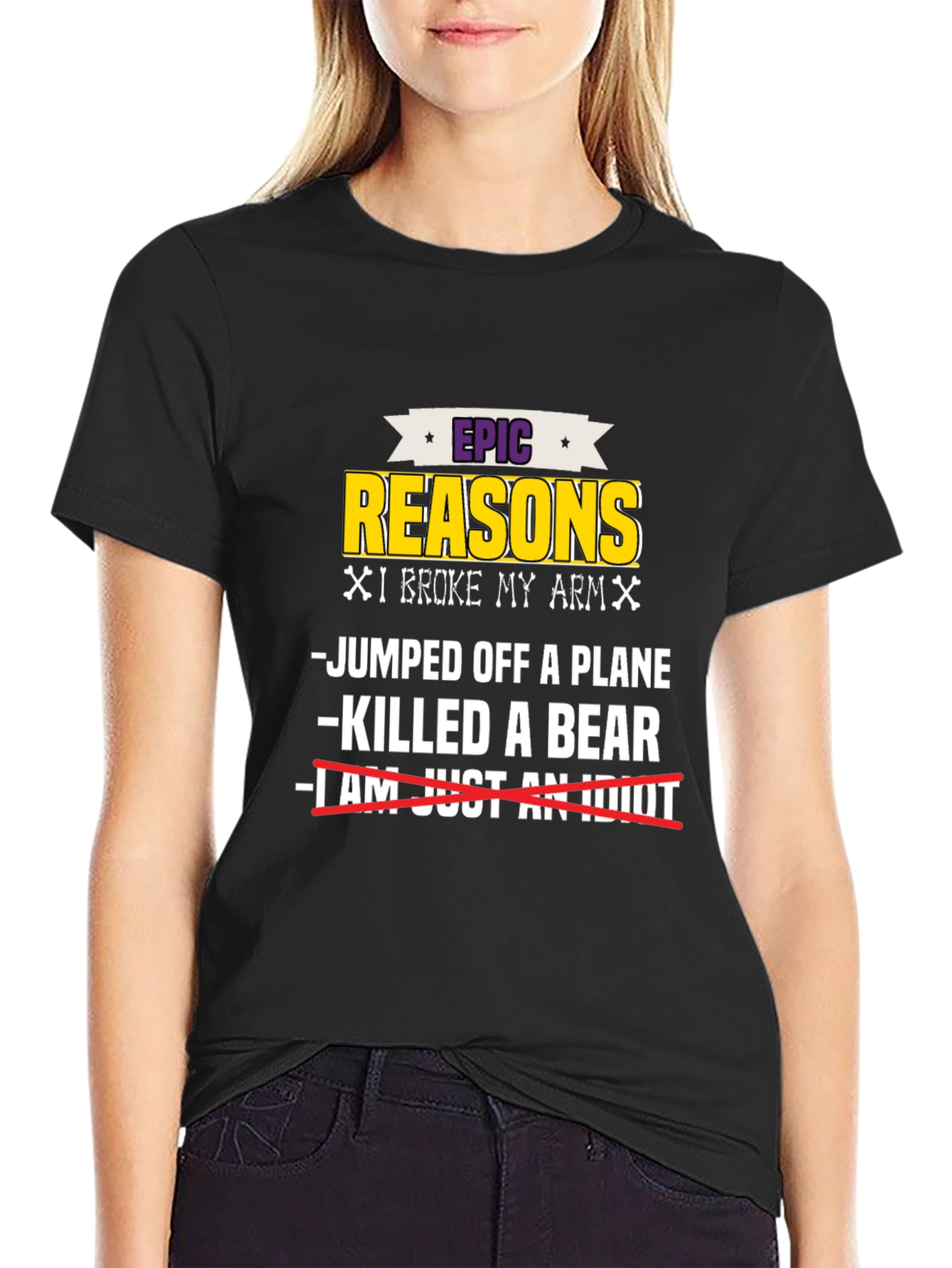 Epic Reasons I Broke My Arm T-Shirt