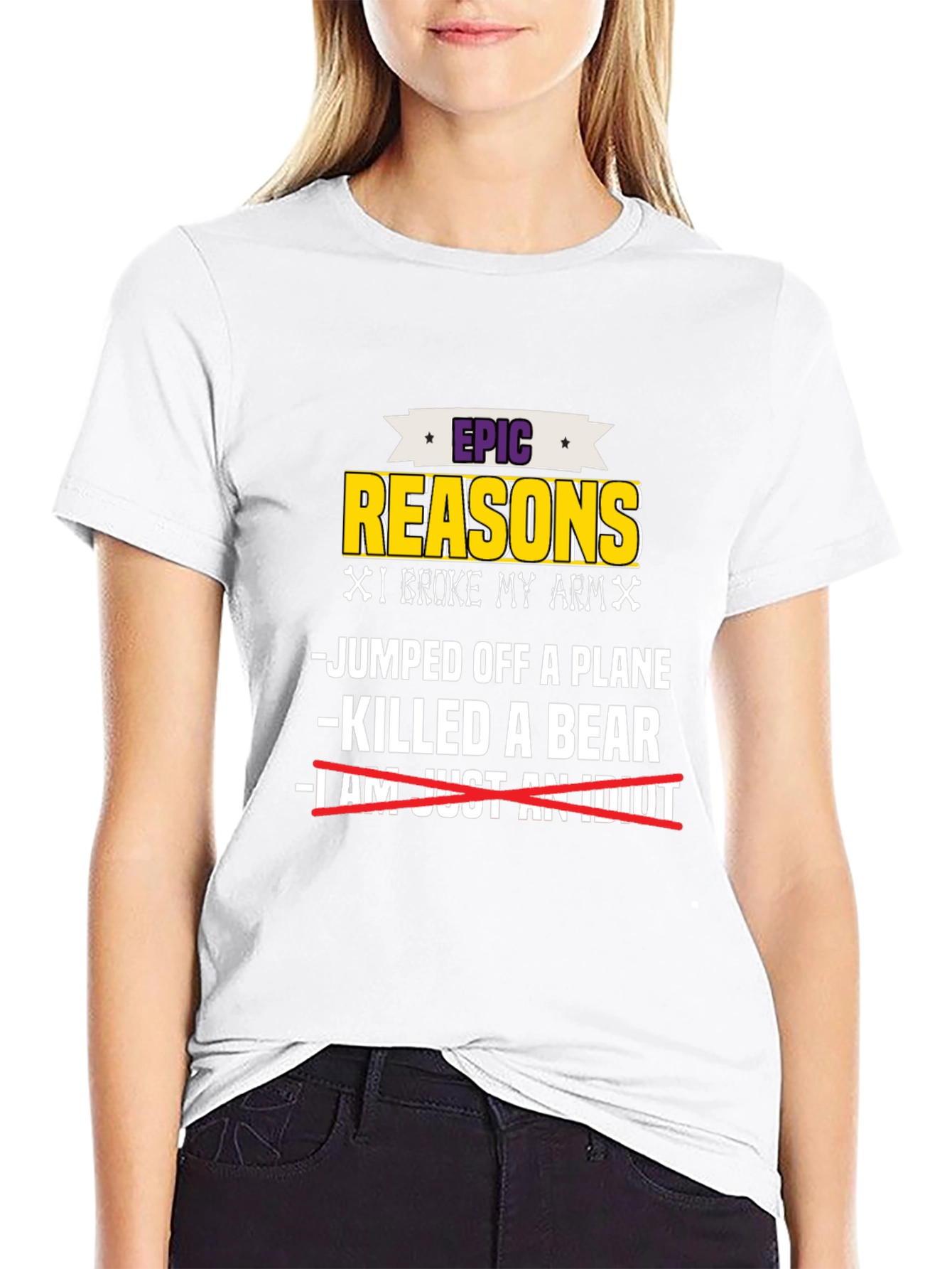 Epic Reasons I Broke My Arm T-Shirt