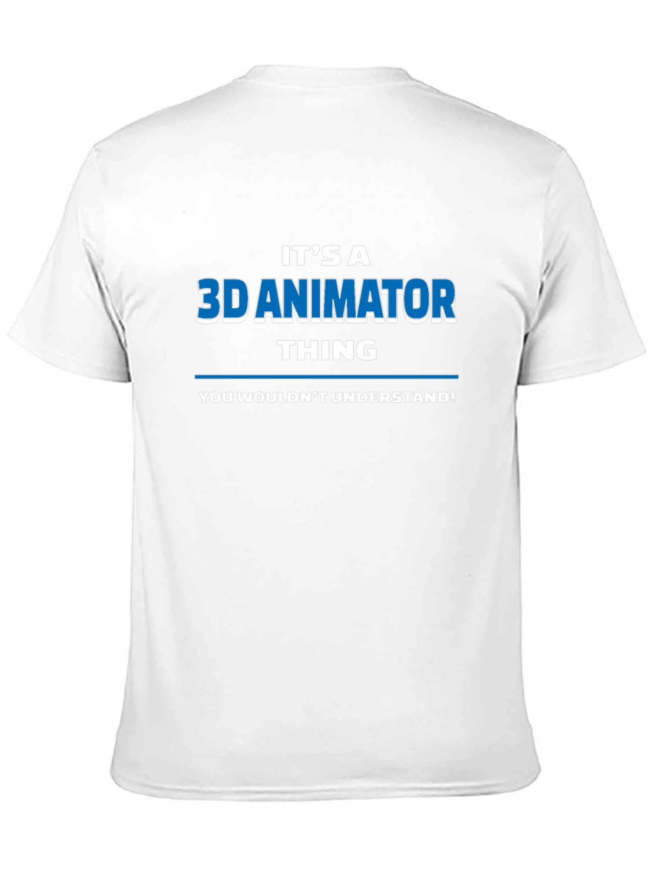 Its a 3D Animator Thing T-Shirt