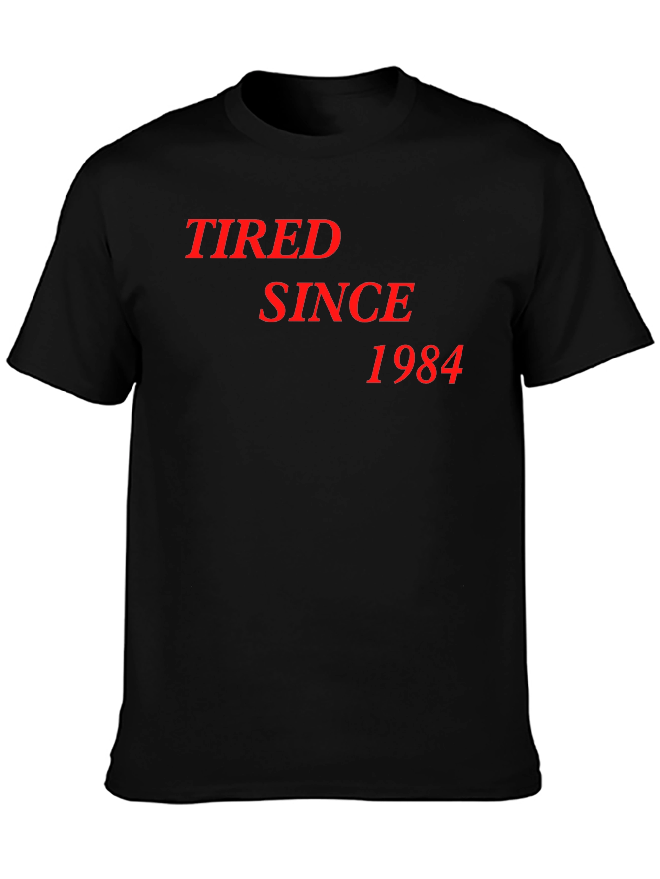 Tired Since 1984 Black T-Shirt