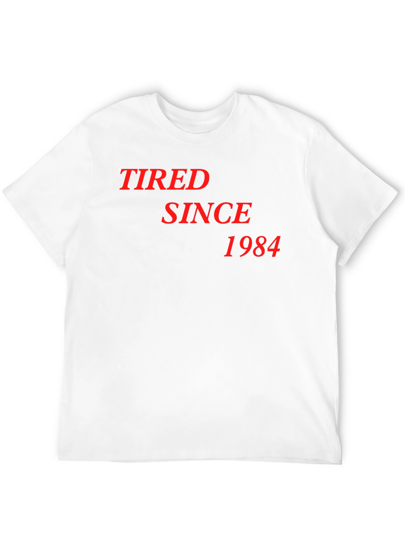 Tired Since 1984 Black T-Shirt