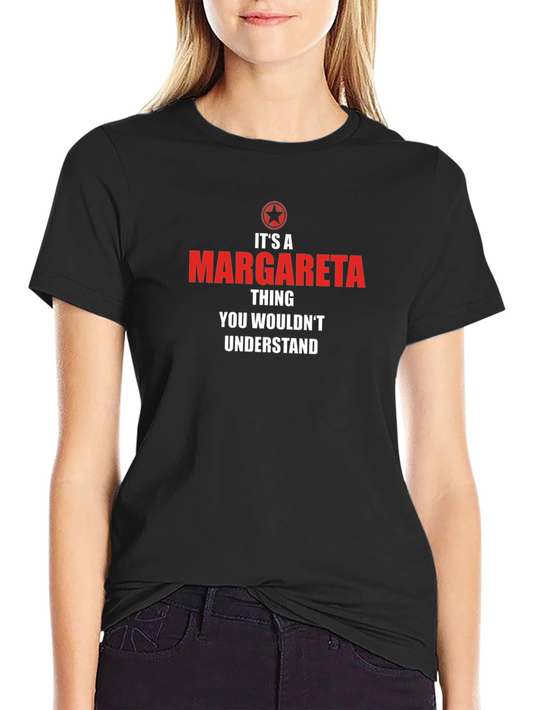 Its A Margareta Thing T-Shirt - You Wouldnt Understand