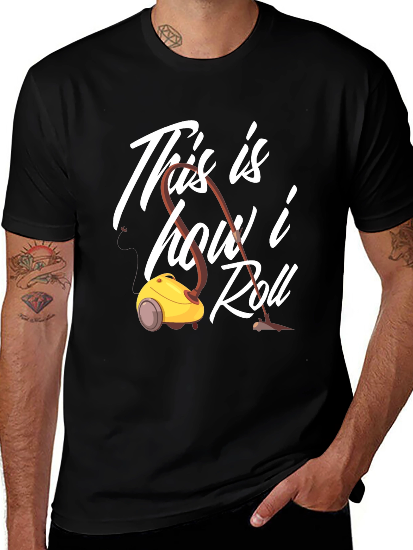 This is How I Roll T-Shirt Vacuum Cleaner