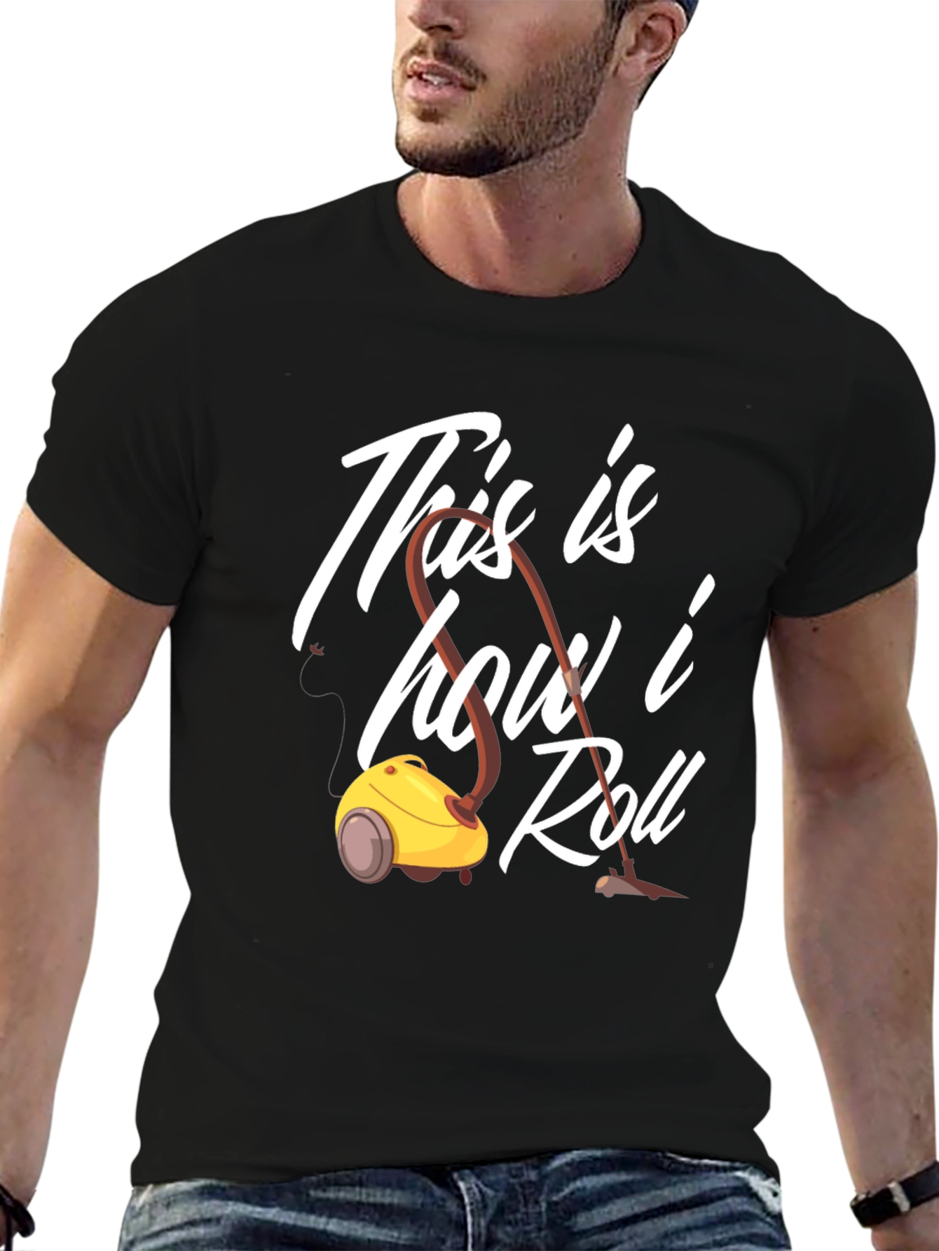 This is How I Roll T-Shirt Vacuum Cleaner