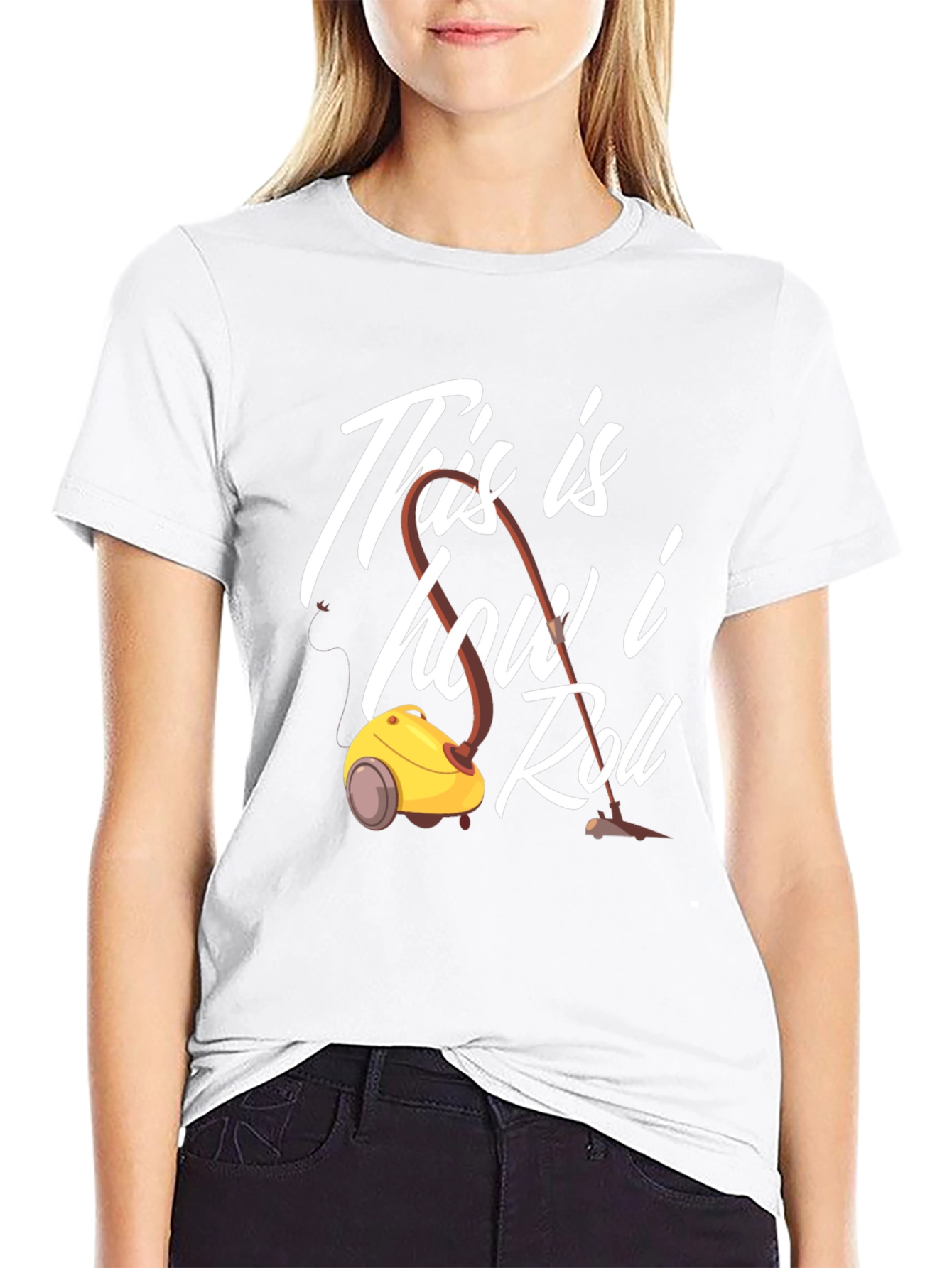 This is How I Roll T-Shirt Vacuum Cleaner