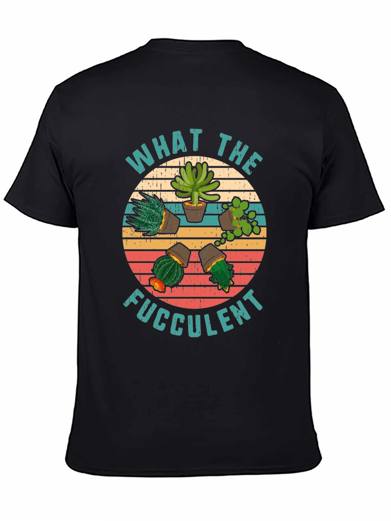 What the Fucculent T-Shirt