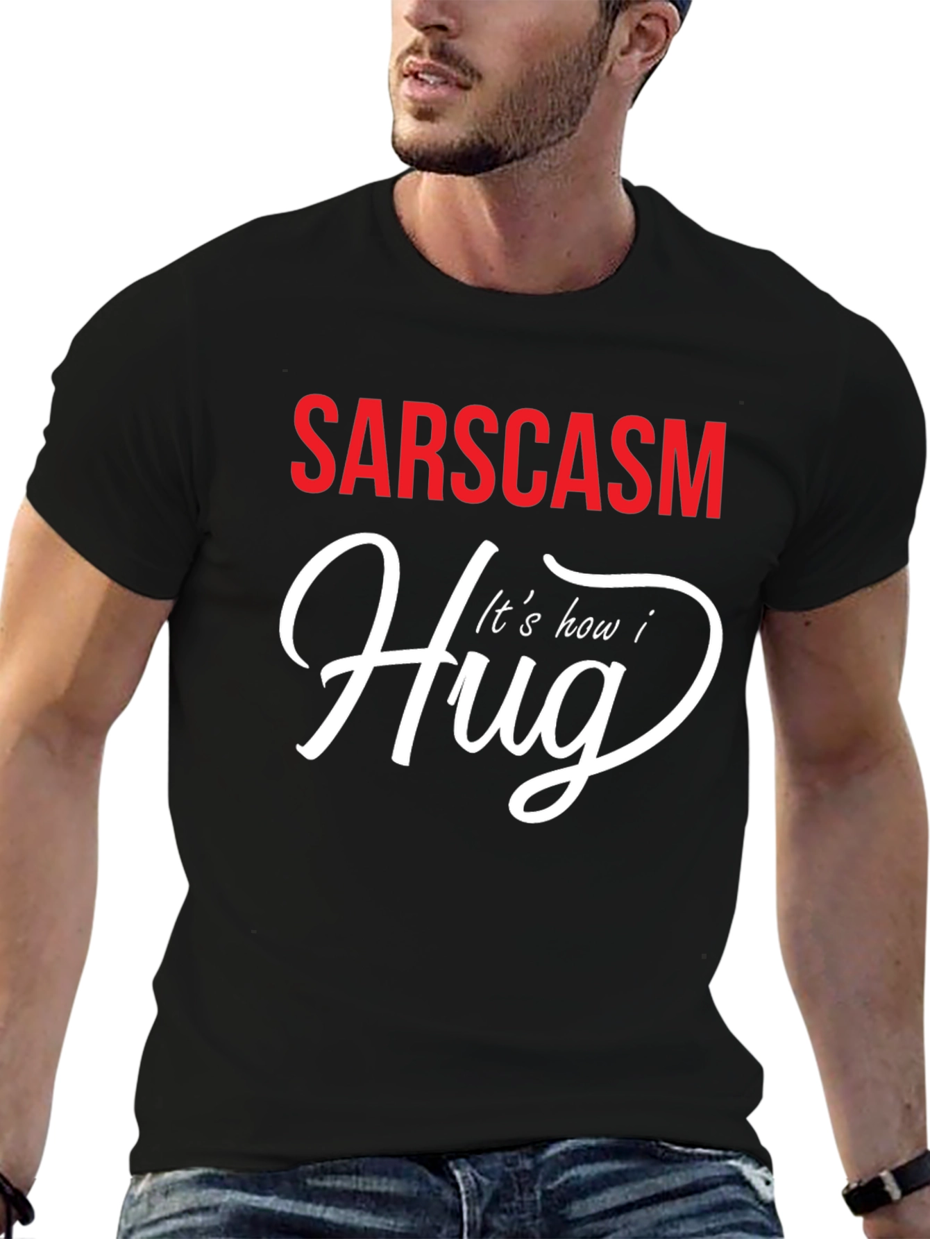 Sarcasm How I Hug Graphic T-Shirt