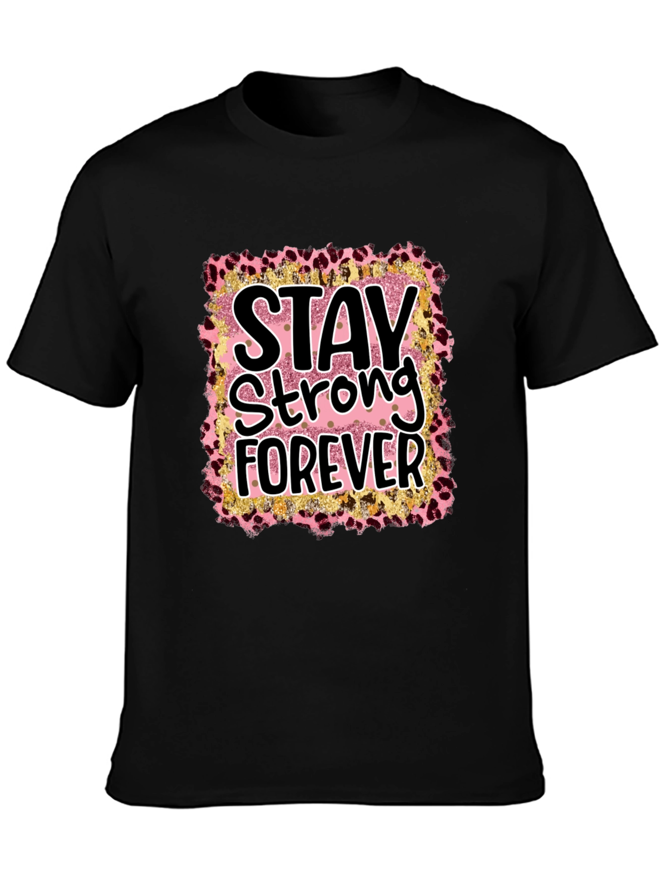 Stay Strong Forever Graphic Tee