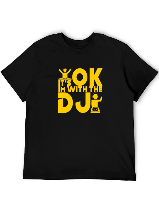 Its OK Im With The DJ T-Shirt