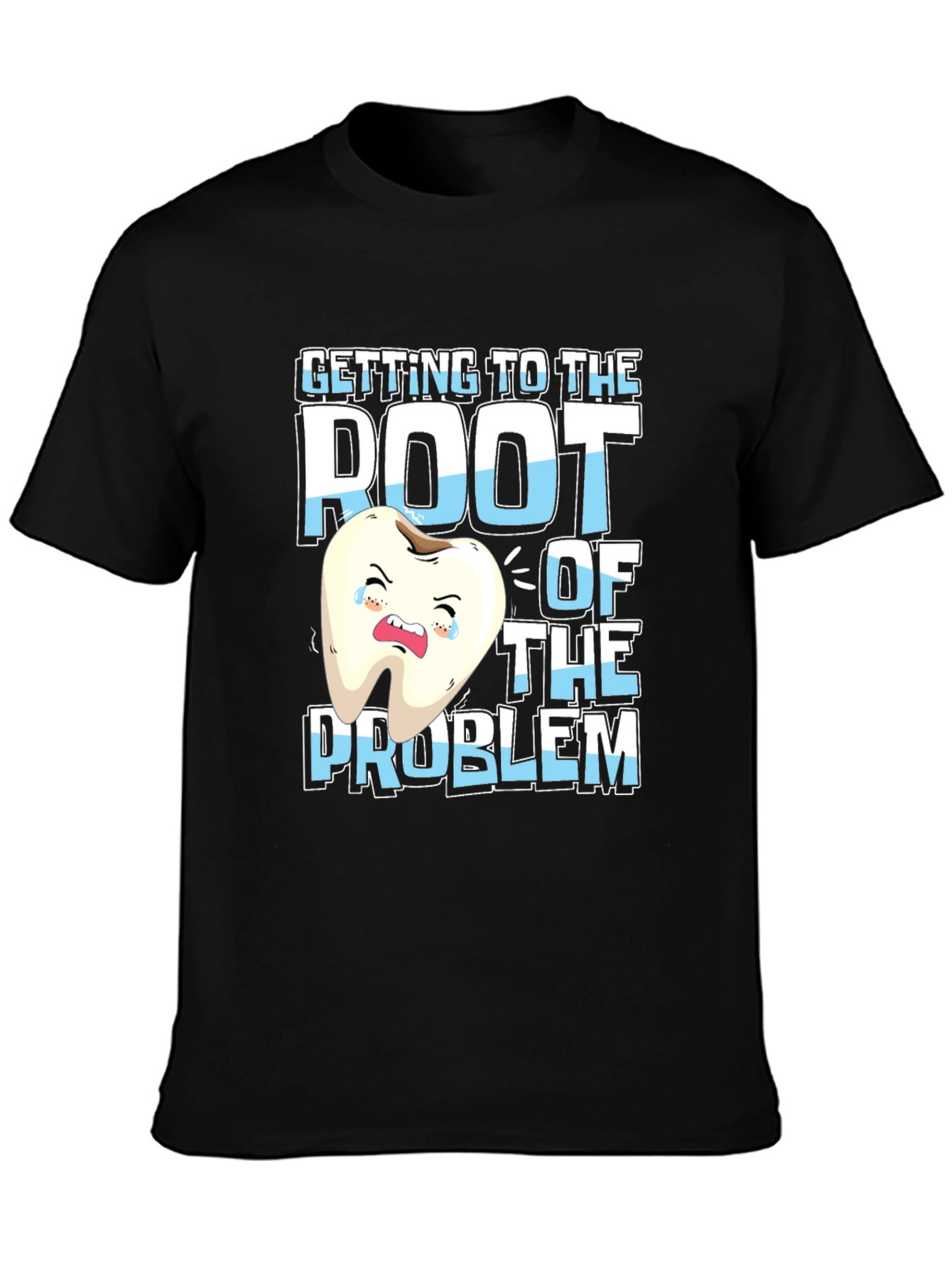 Root of the Problem Funny Dentist T-Shirt