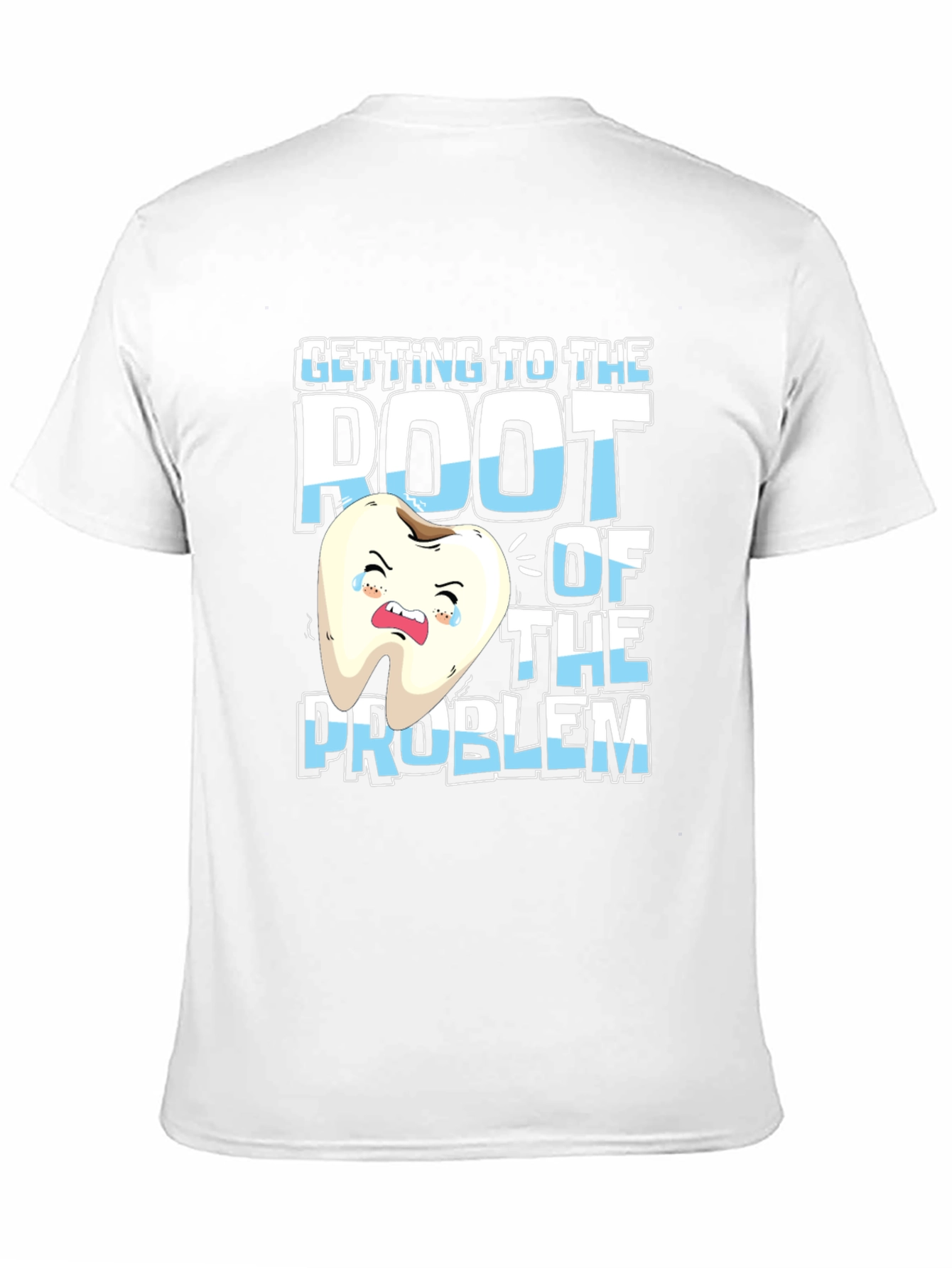 Root of the Problem Funny Dentist T-Shirt