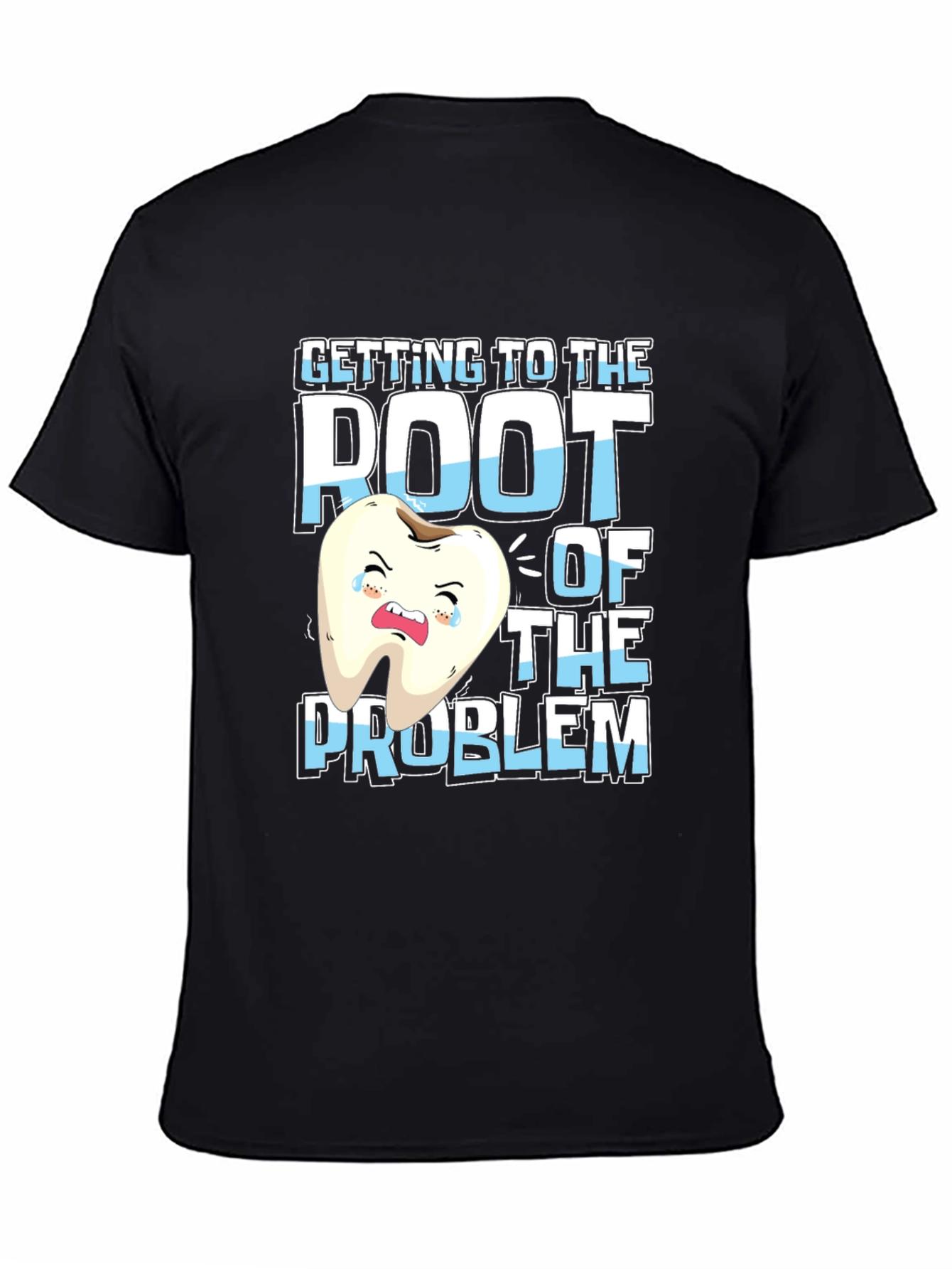Root of the Problem Funny Dentist T-Shirt