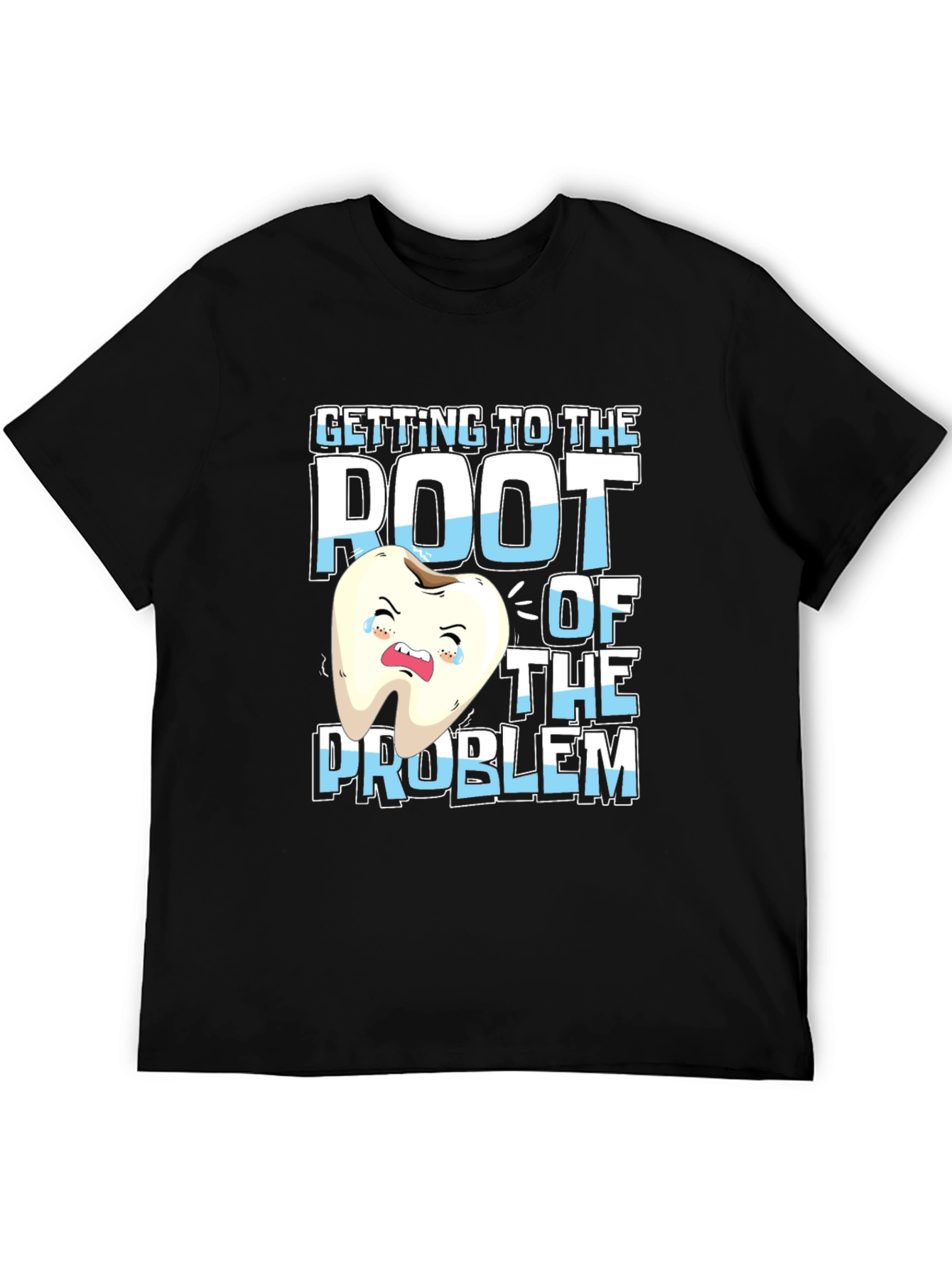 Root of the Problem Funny Dentist T-Shirt