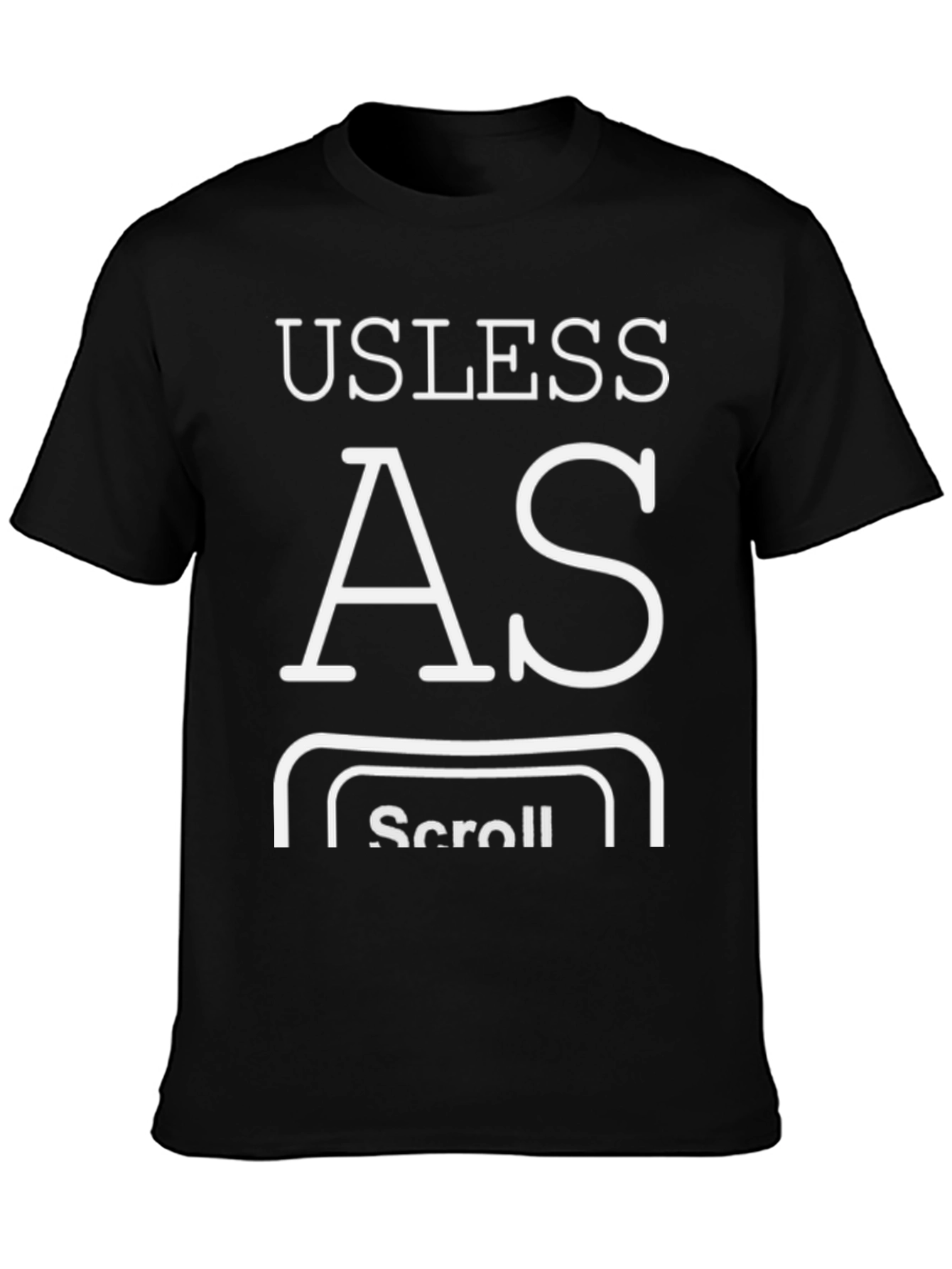 Useless As Scroll T-Shirt