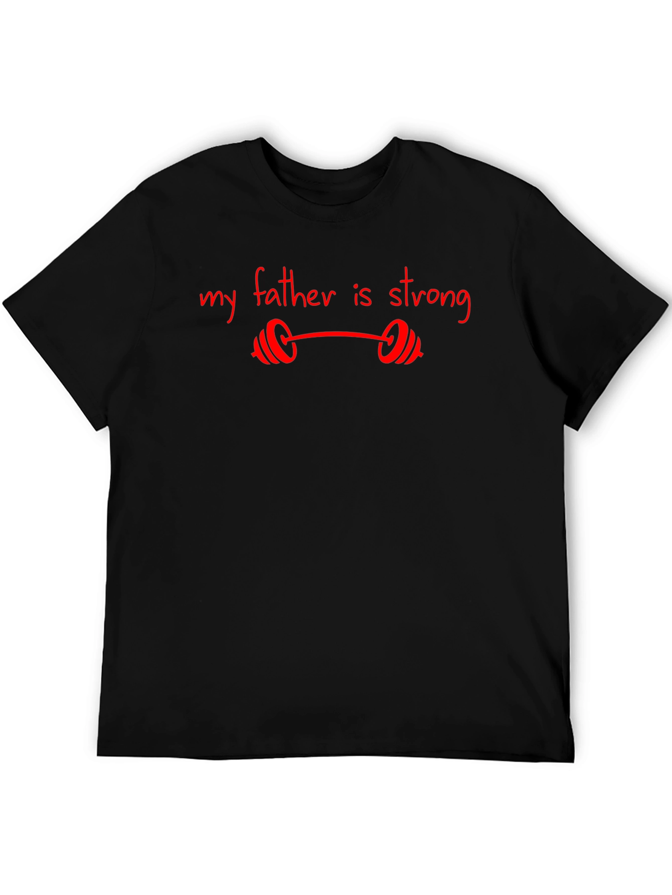 My Father Is Strong Graphic T-Shirt