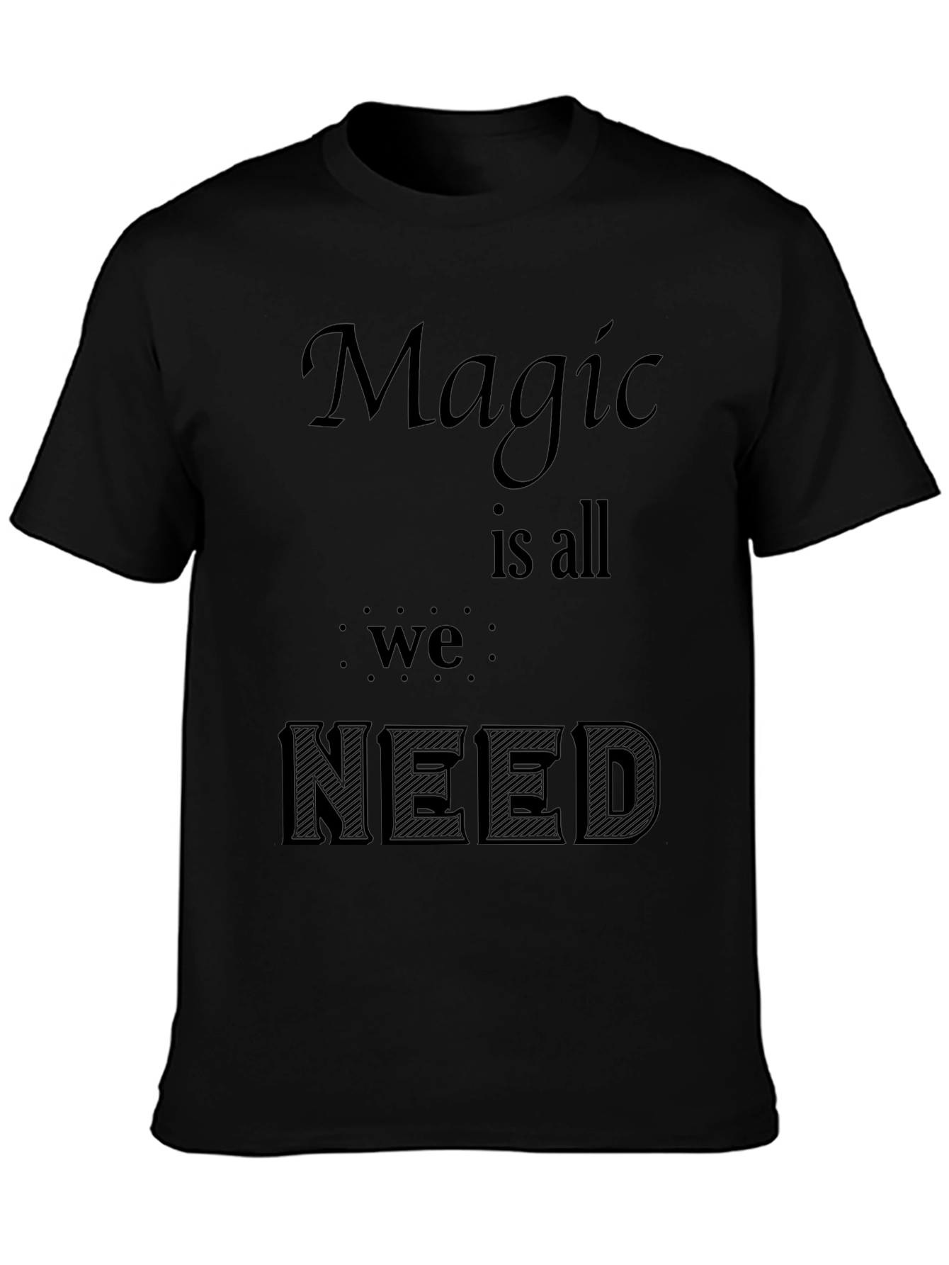 Magic is All We Need - Graphic Black T-Shirt