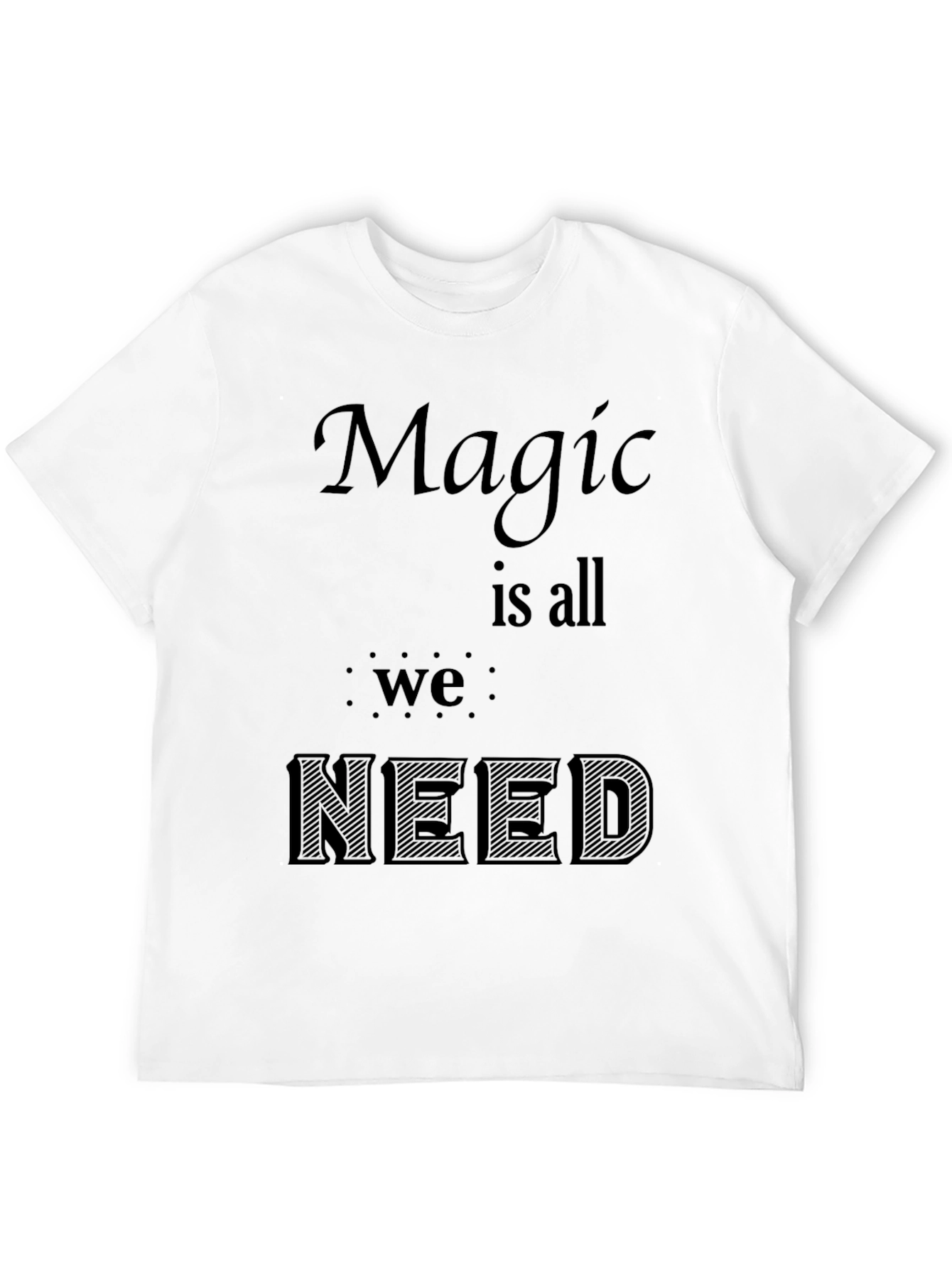 Magic is All We Need - Graphic Black T-Shirt