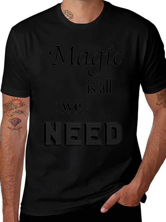 Magic is All We Need - Graphic Black T-Shirt