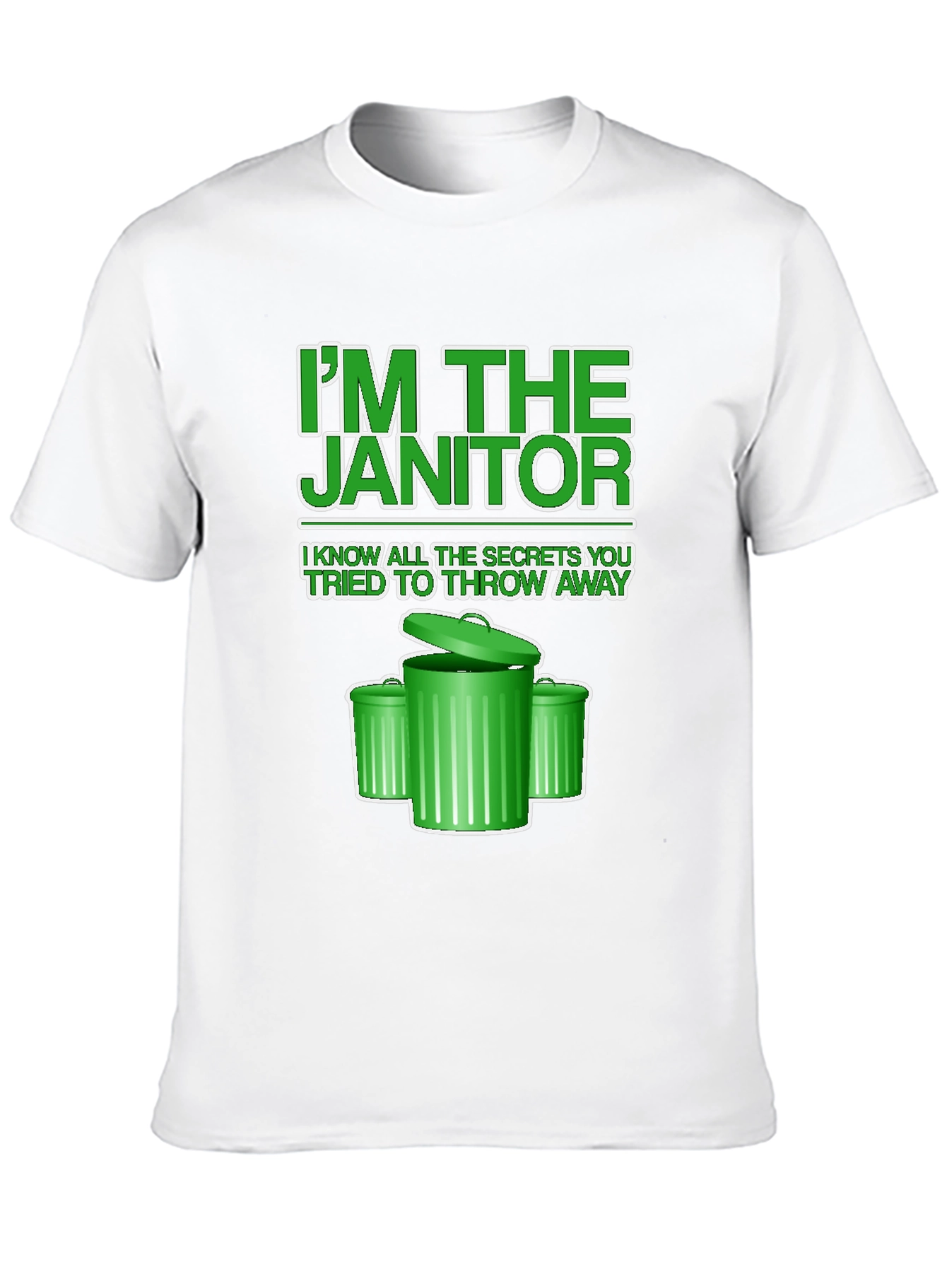Im the Janitor T-Shirt - Novelty Graphic Tee