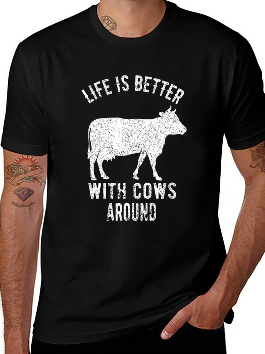 Life Is Better With Cows Around T-Shirt