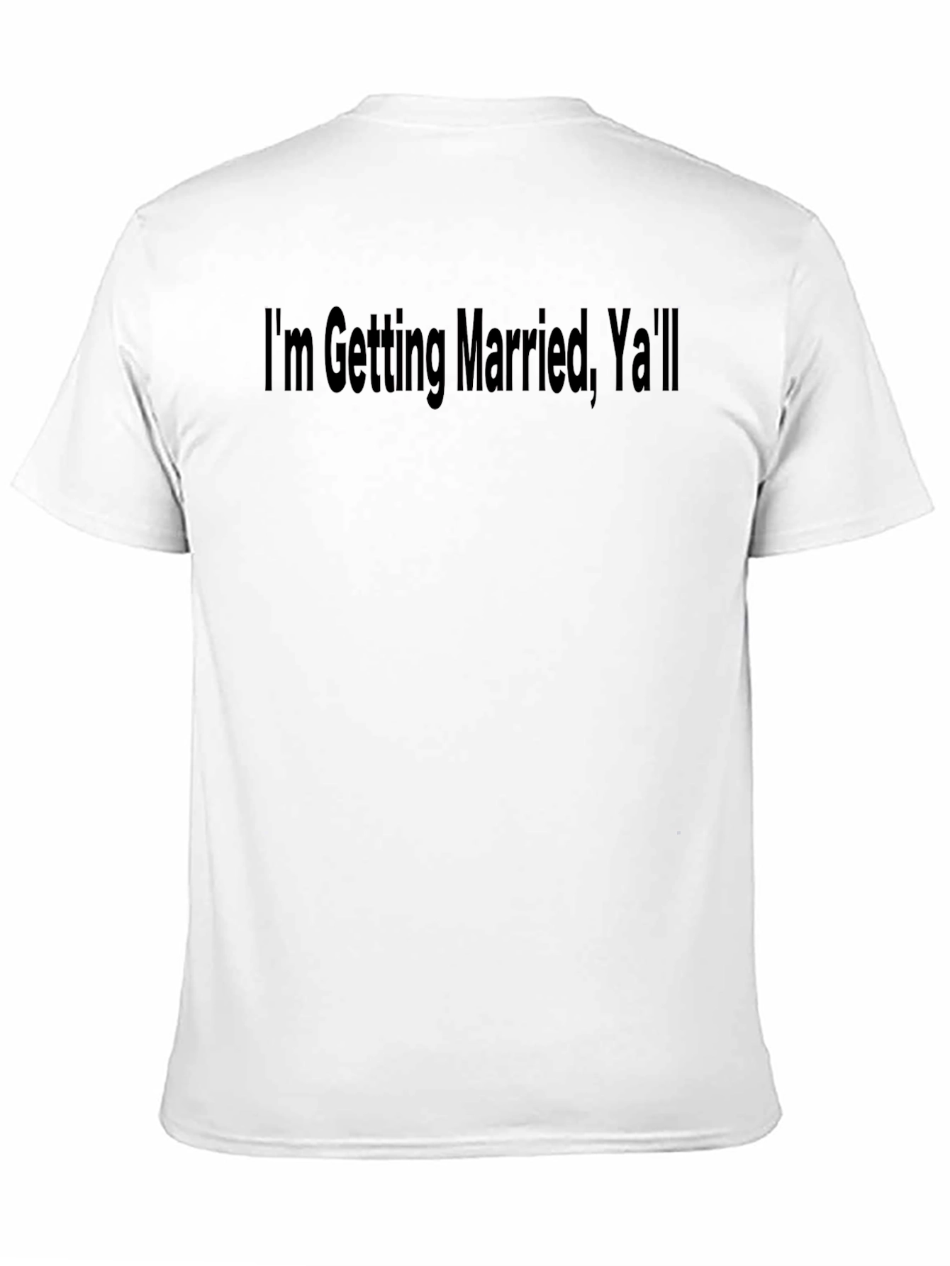Im Getting Married Yall T-Shirt