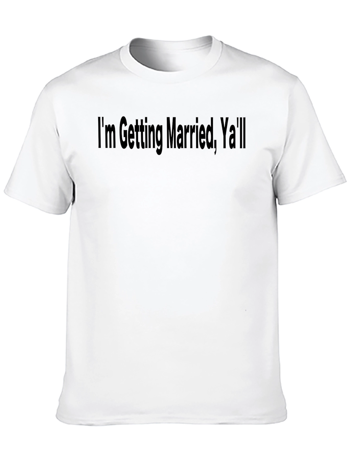 Im Getting Married Yall T-Shirt