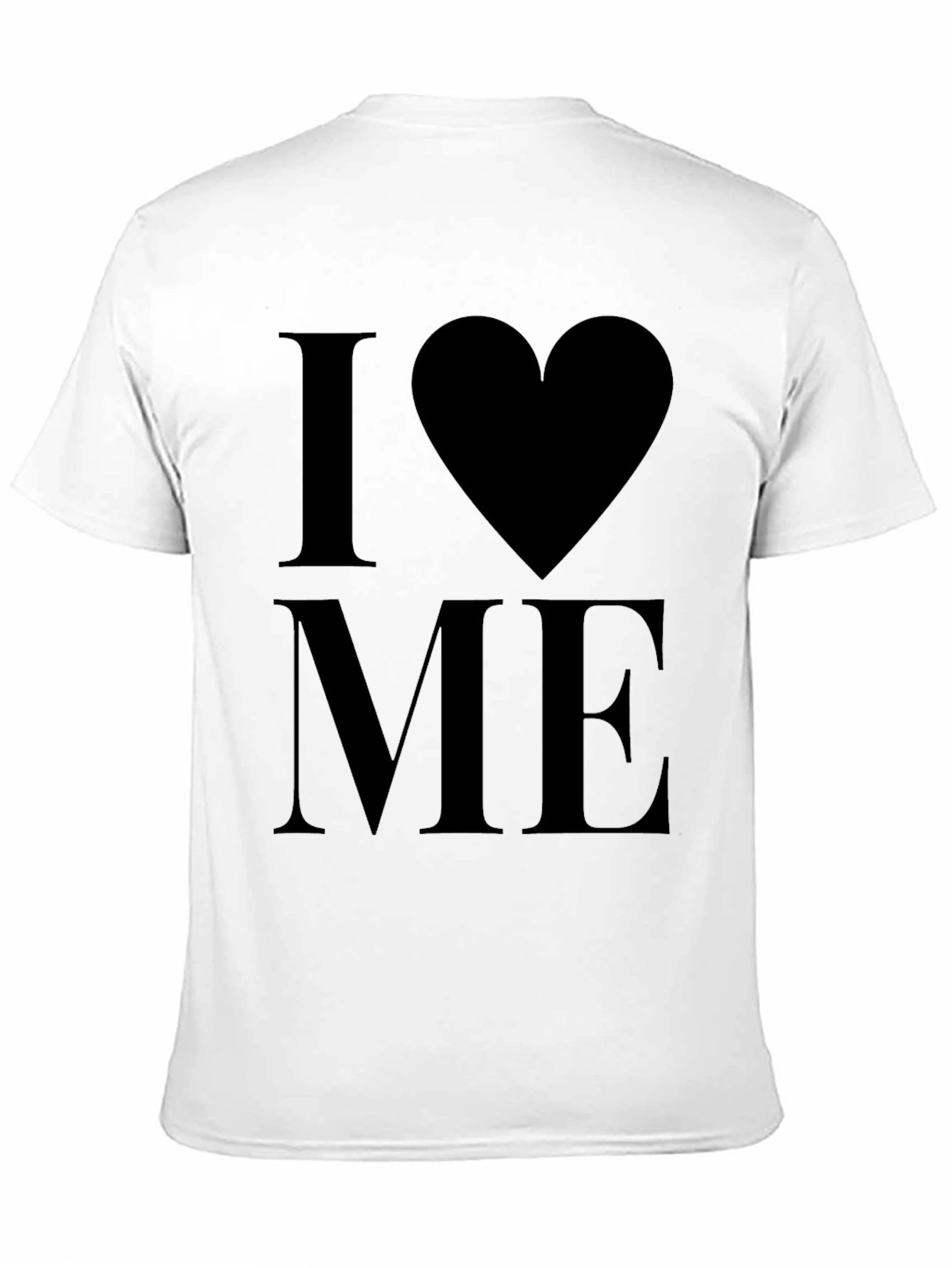 I Love Me T-Shirt - Bold Statement Tee